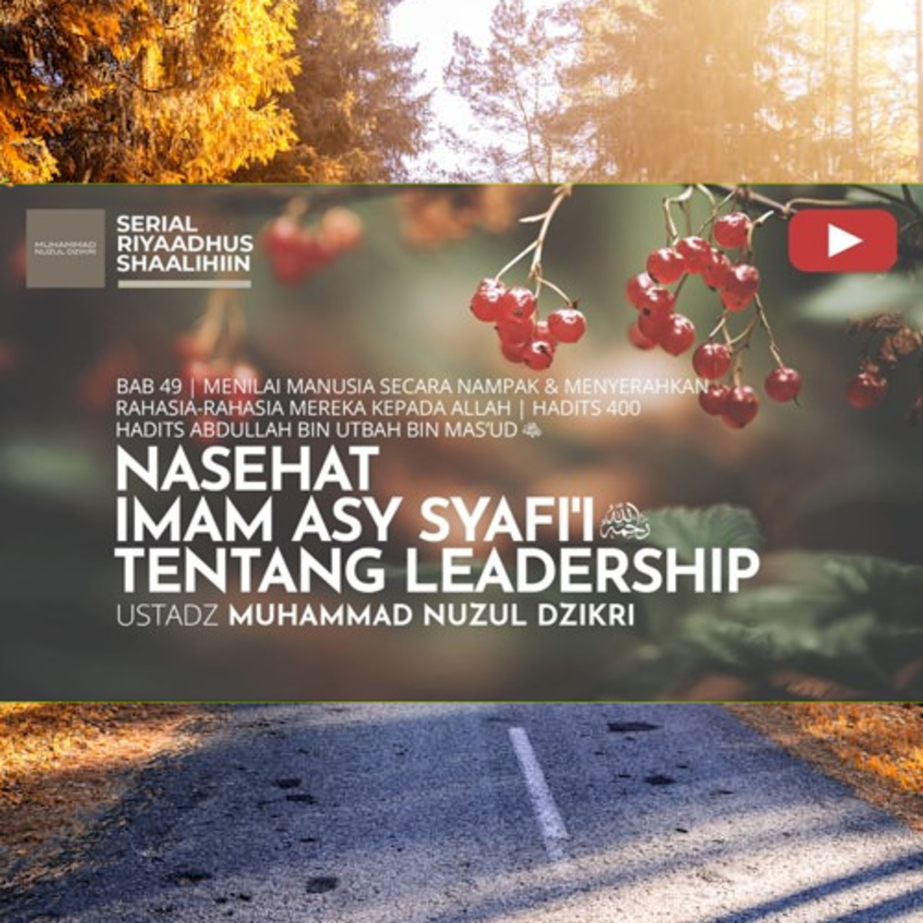Riyaadhush Shaalihiin 1864. "NASEHAT IMAM AS SYAFI’I TENTANG LEADERSHIP"