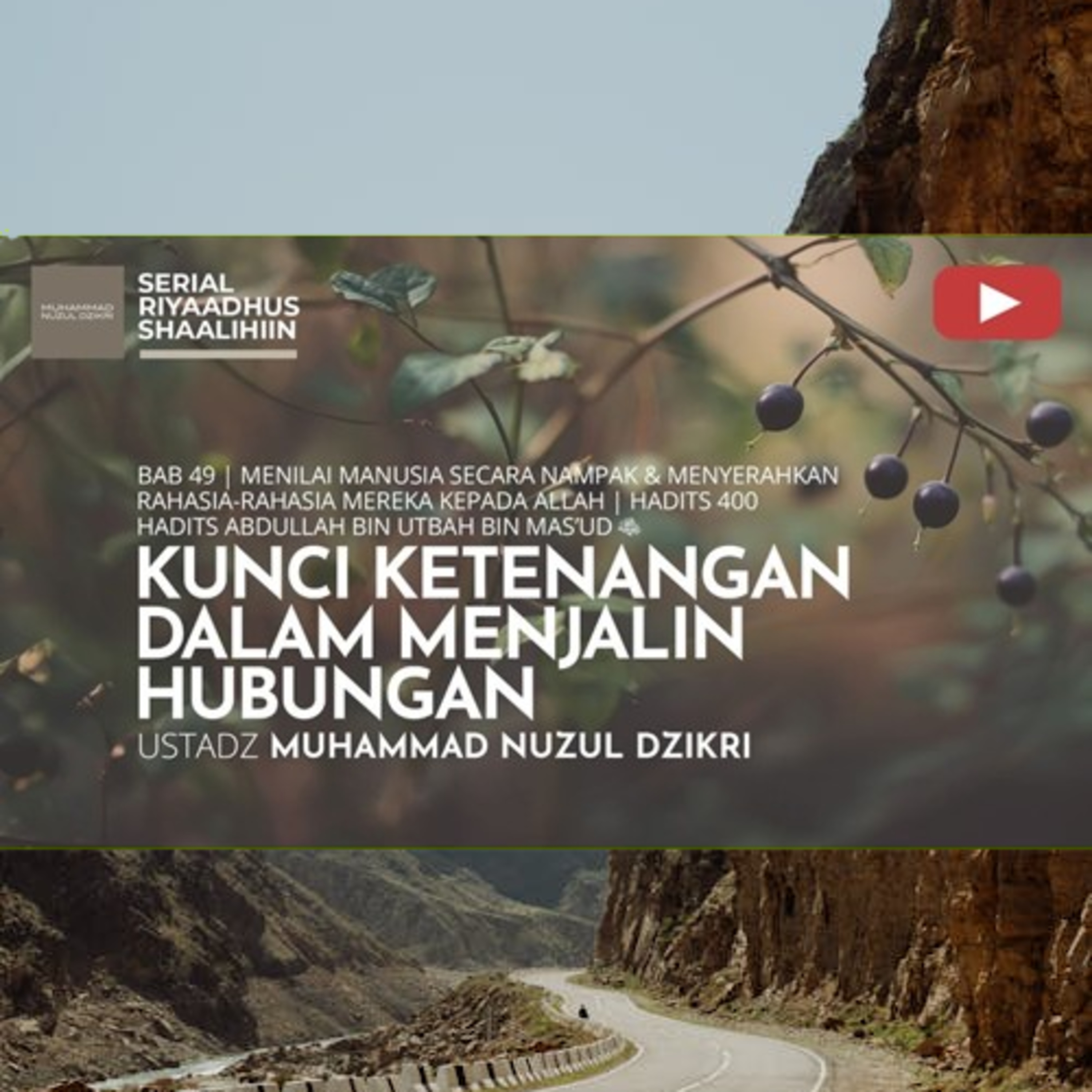 Riyaadhush Shaalihiin 1865. "KUNCI KETENANGAN DALAM MENJALIN HUBUNGAN"