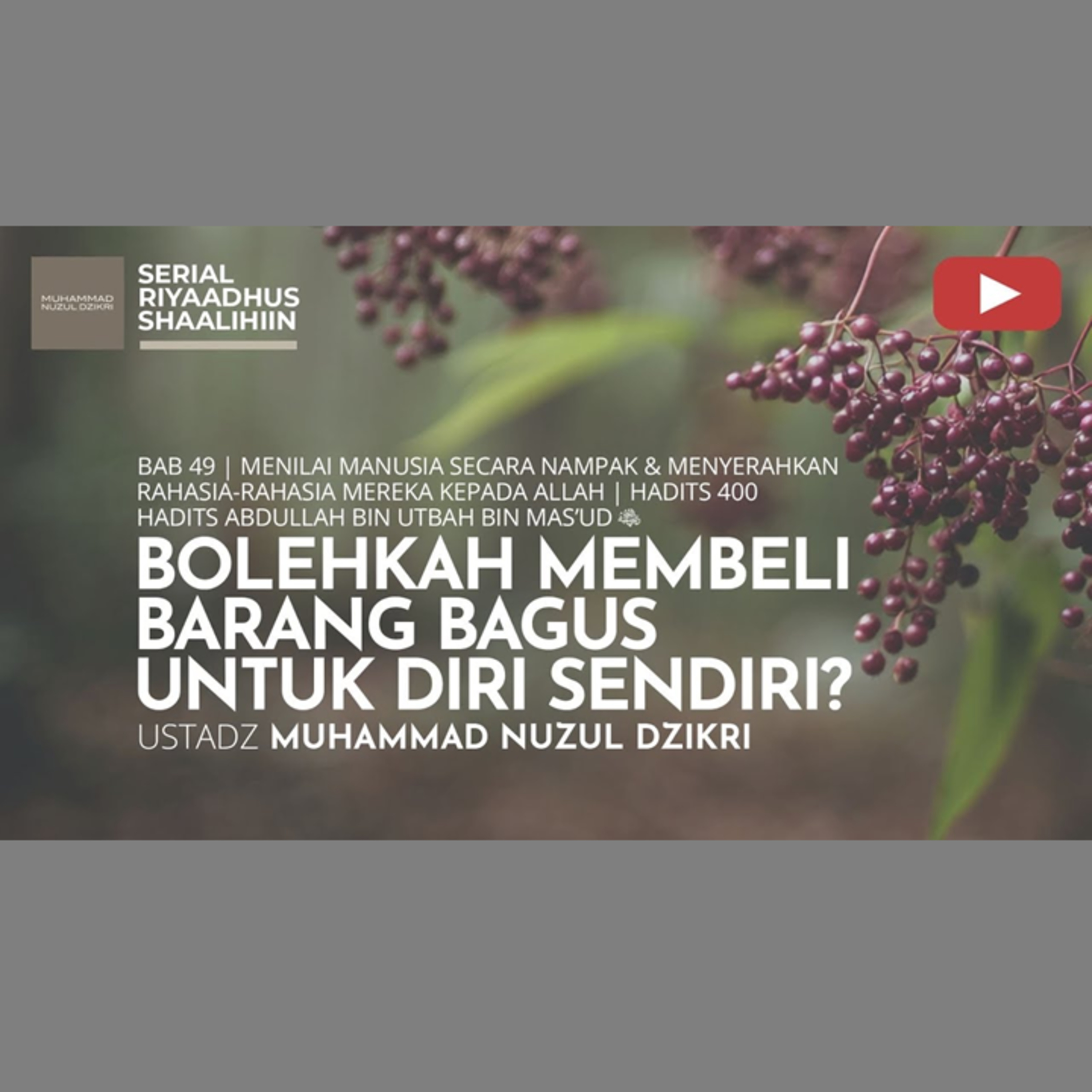 Riyaadhush Shaalihiin 1866. "BOLEHKAH MEMBELI BARANG BAGUS UNTUK DIRI SENDIRI?"