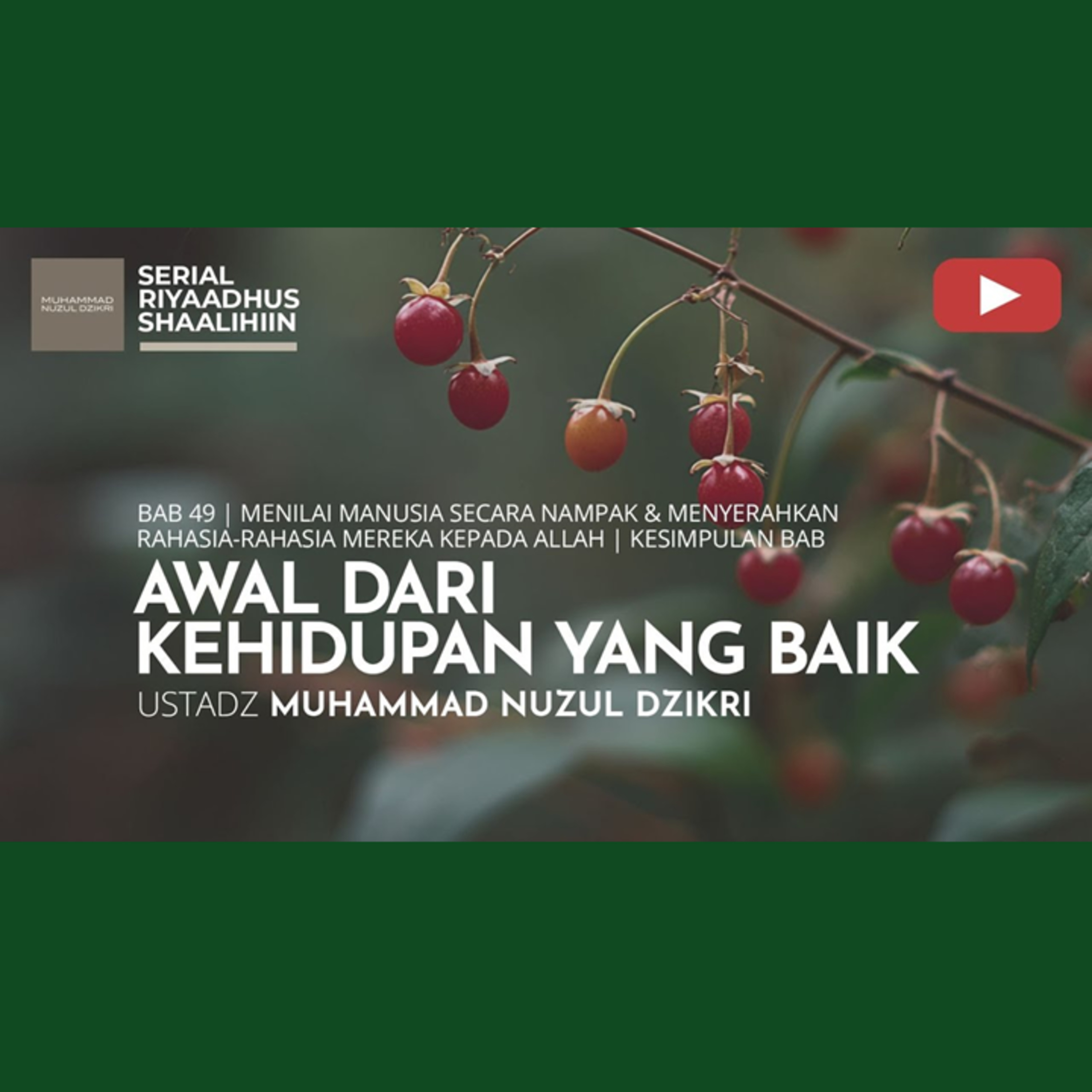 Riyaadhush Shaalihiin 1869. "AWAL DARI KEHIDUPAN YANG BAIK"