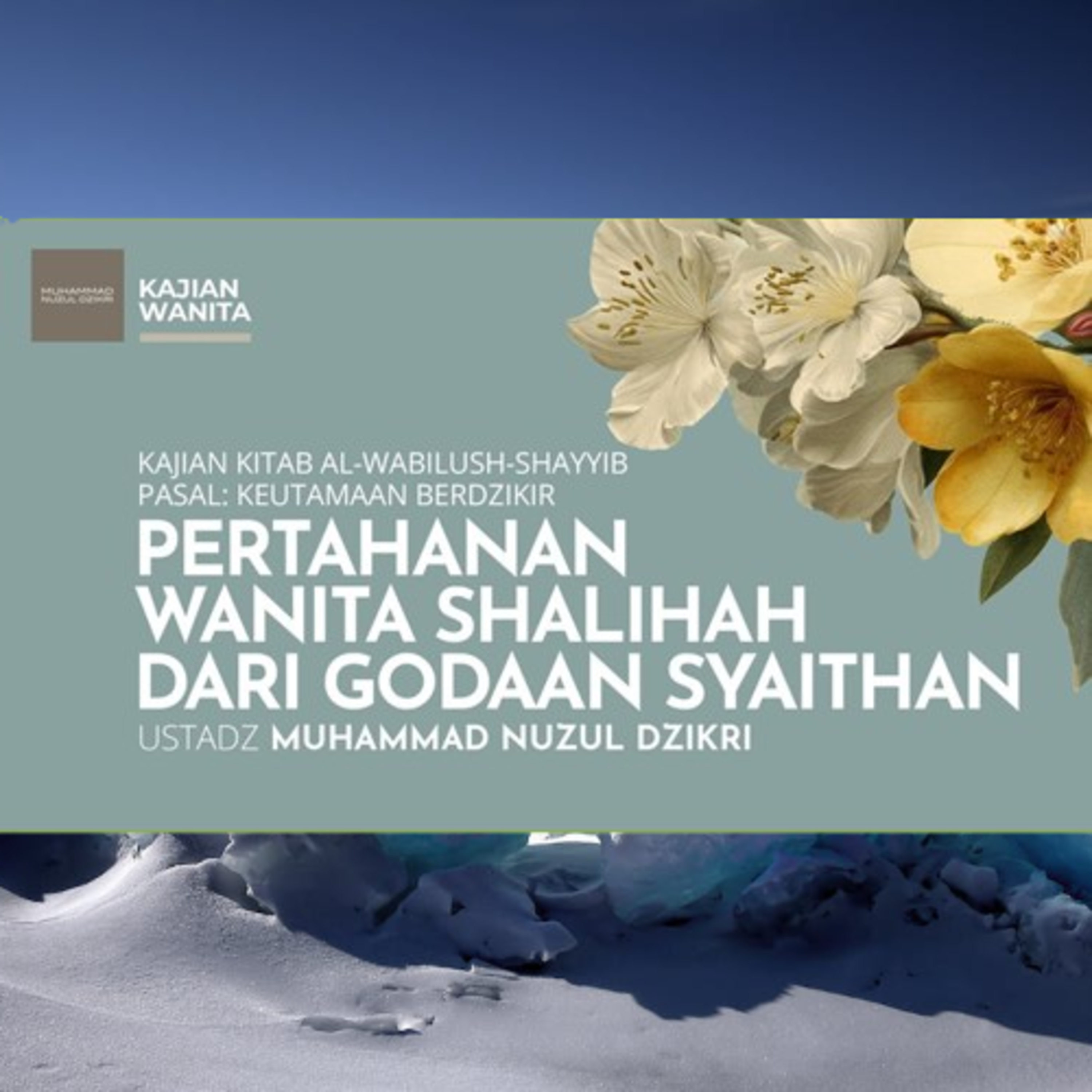 Kajian Wanita 240. "PERTAHANAN WANITA SHALIHAH DARI GODAAN SYAITHAN" | Kitab Al-Wabilush Shayyib