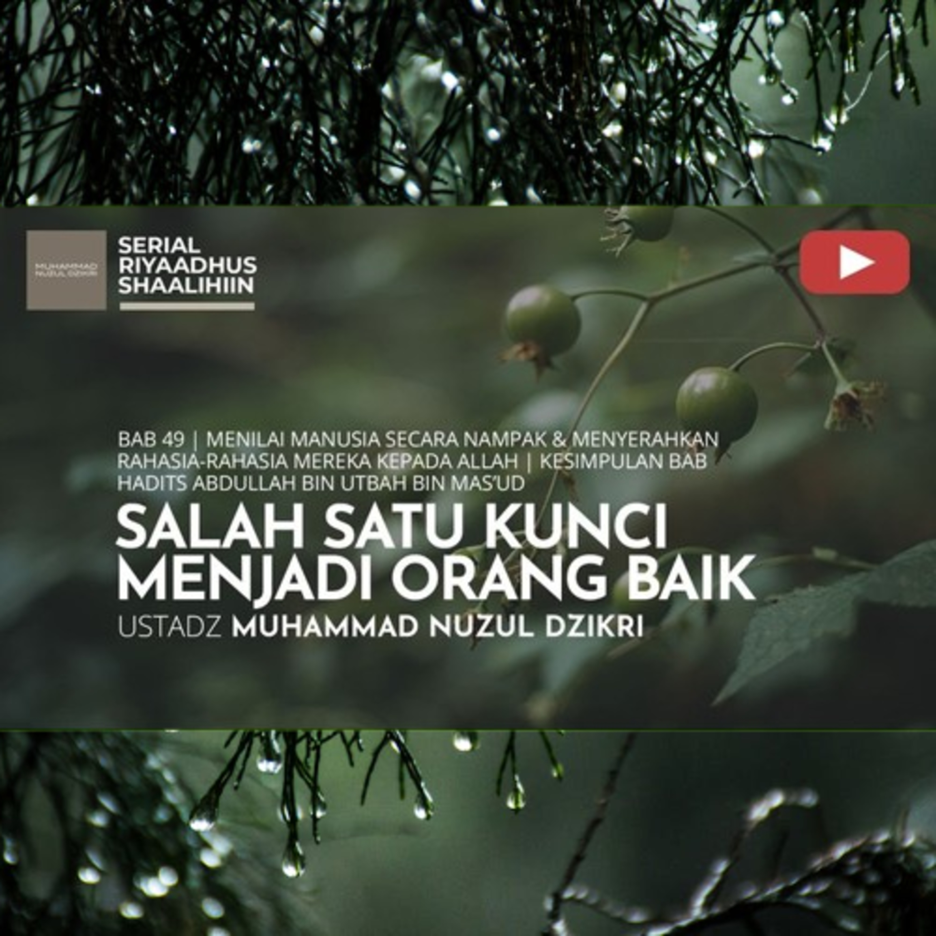 Riyaadhush Shaalihiin 1874. "SALAH SATU KUNCI MENJADI ORANG BAIK"