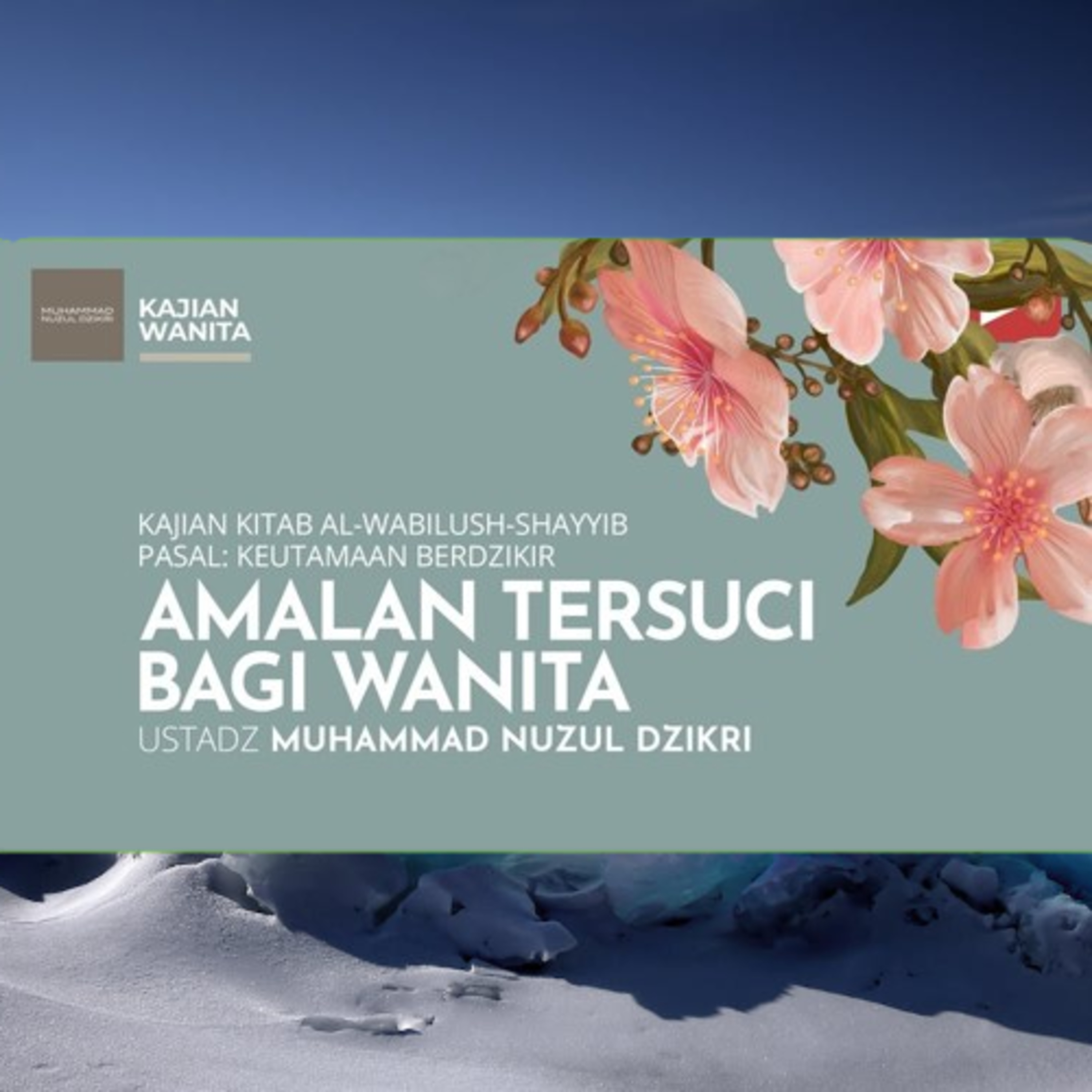 Kajian Wanita 241. "AMALAN TERSUCI BAGI WANITA" | Kitab Al-Wabilush Shayyib