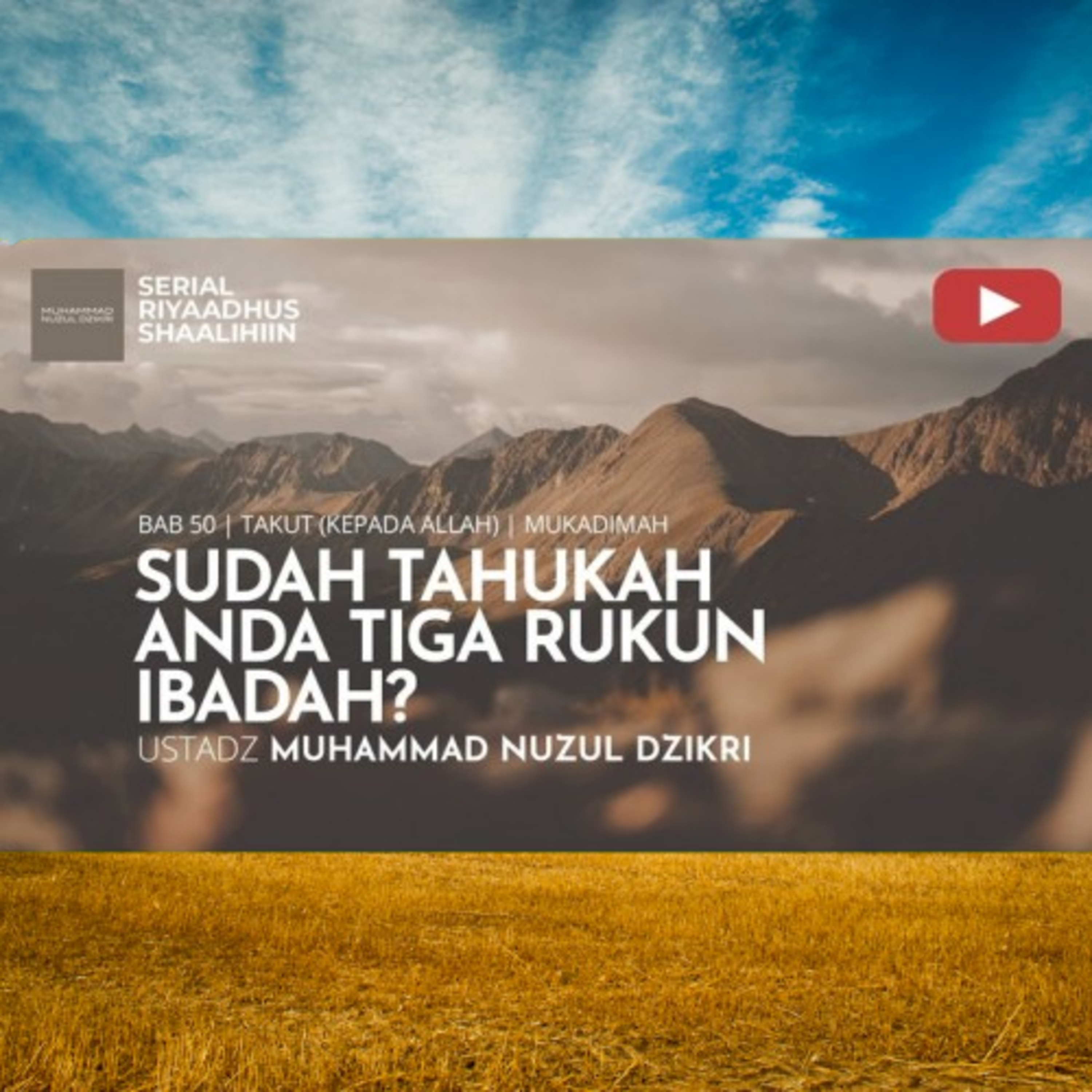 Riyaadhush Shaalihiin 1878. "SUDAH TAHUKAH ANDA TIGA RUKUN IBADAH?"