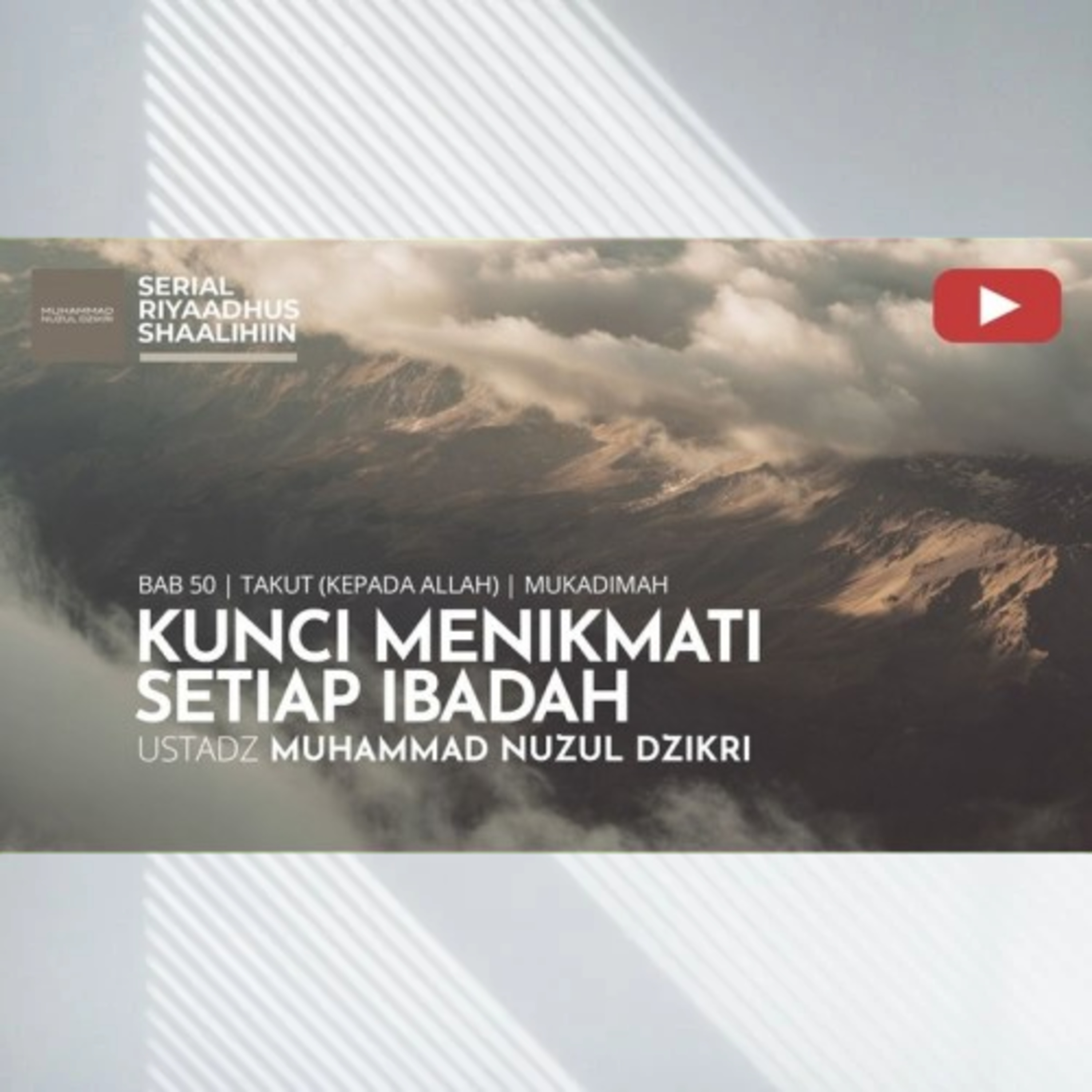 Riyaadhush Shaalihiin 1879. "KUNCI MENIKMATI SETIAP IBADAH"