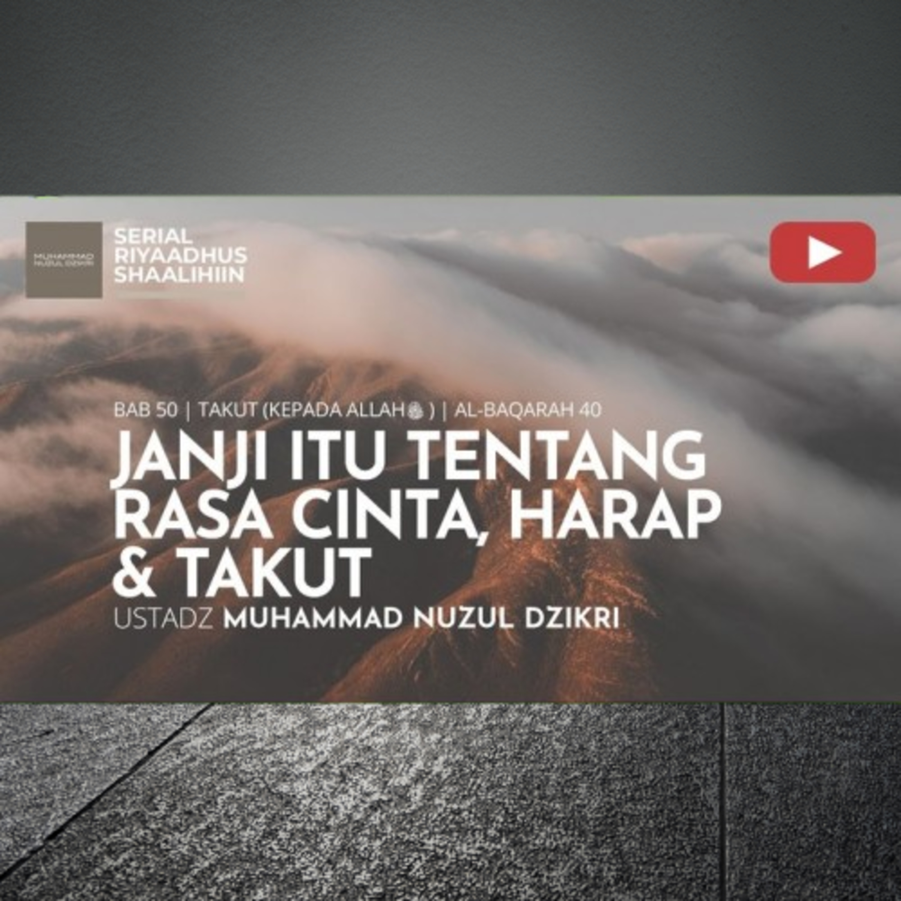 Riyaadhush Shaalihiin 1892. "JANJI ITU TENTANG RASA CINTA, HARAP & TAKUT"