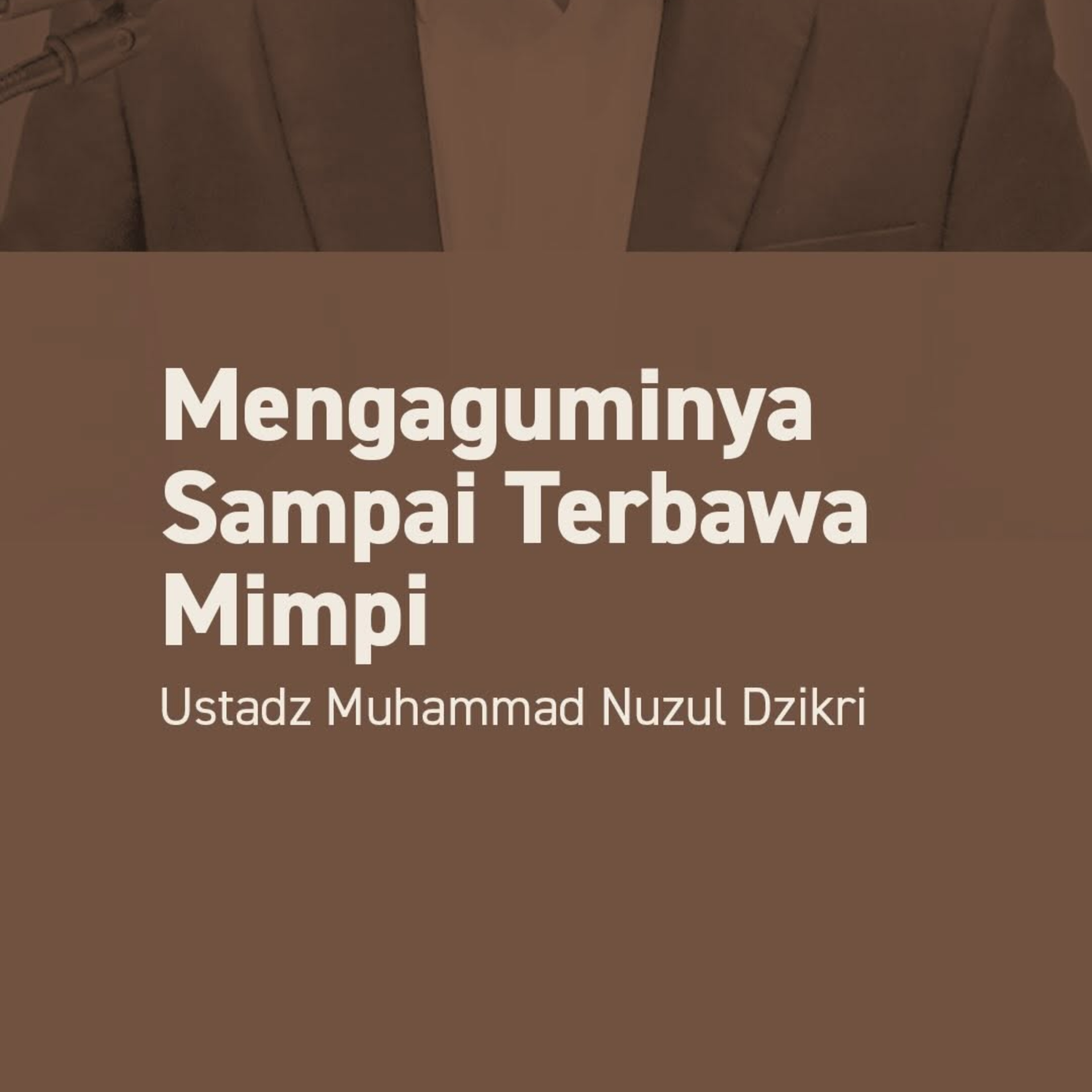 MENGAGUMINYA SAMPAI TERBAWA MIMPI (Admiring Someone Even in My Dreams)