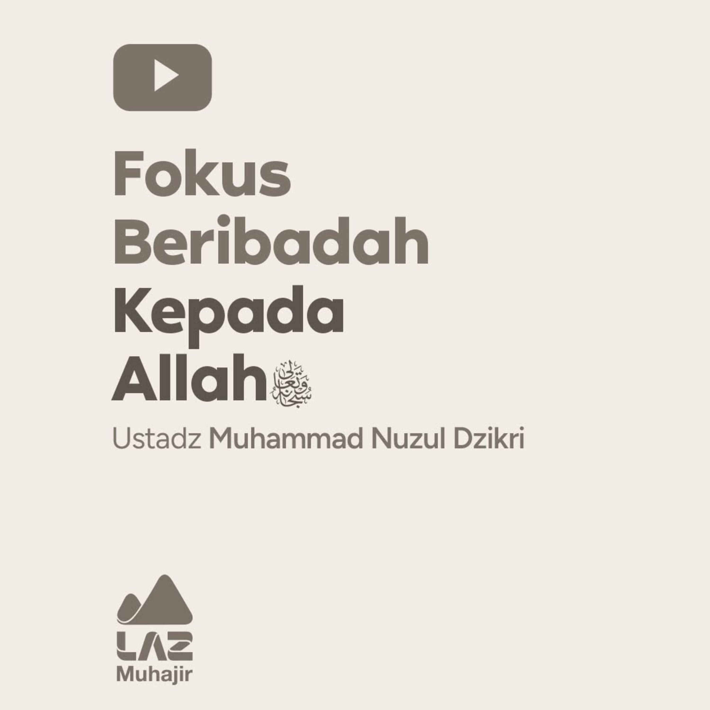 FOKUS BERIBADAH KEPADA ALLAH