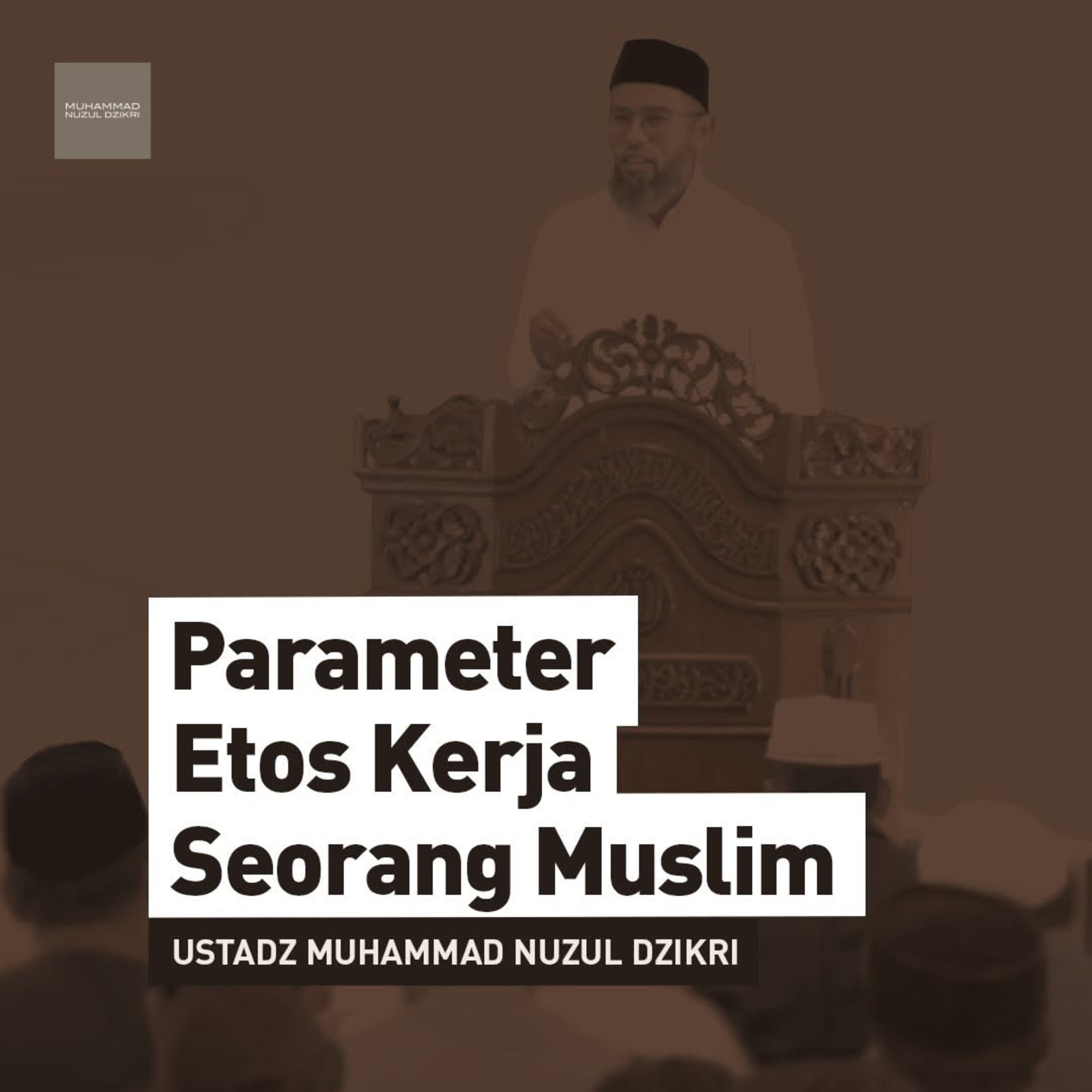 PARAMETER ETOS KERJA SEORANG MUSLIM (Parameter of a Muslim’s Work Ethic)