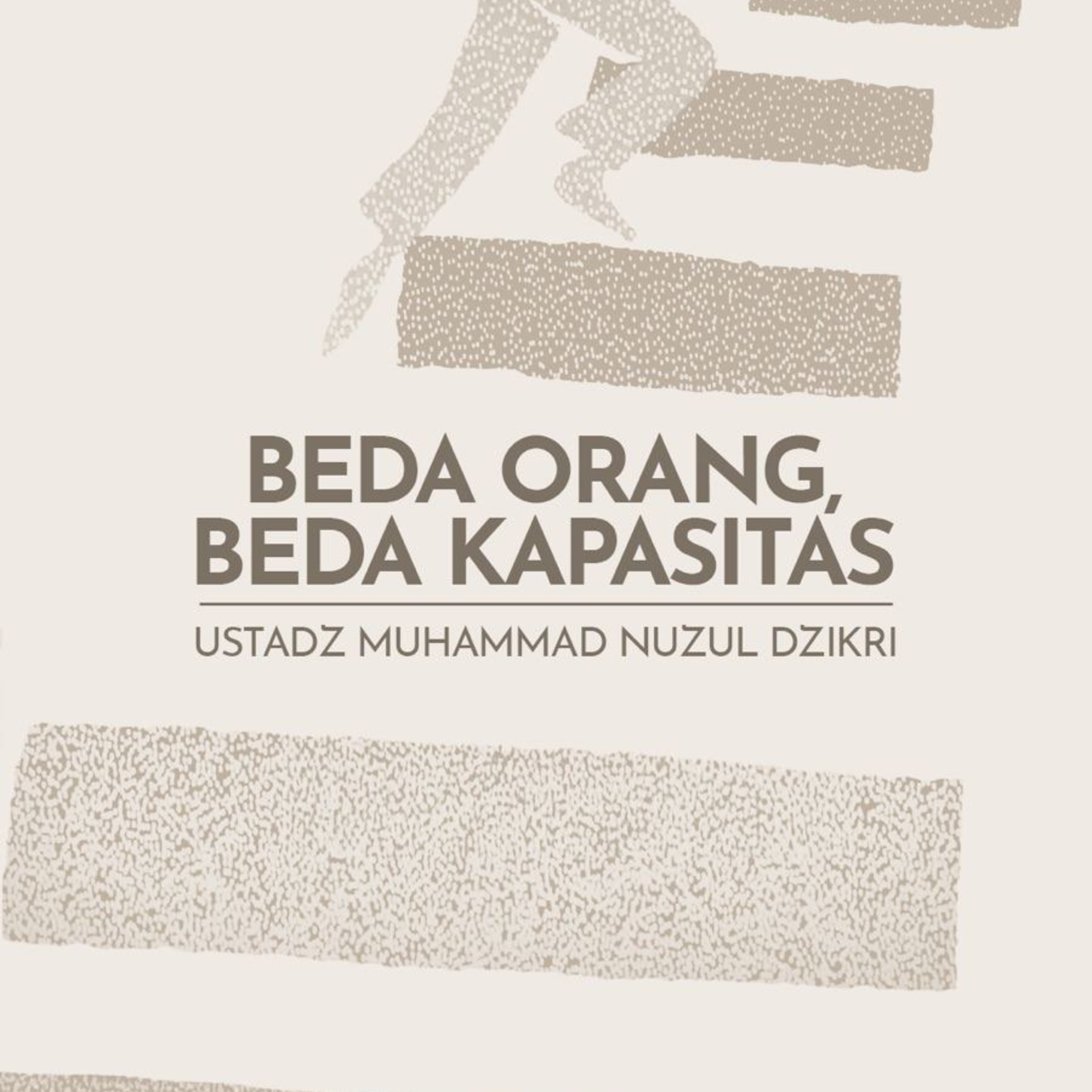 BEDA ORANG, BEDA KAPASITAS (Different person, different capability)