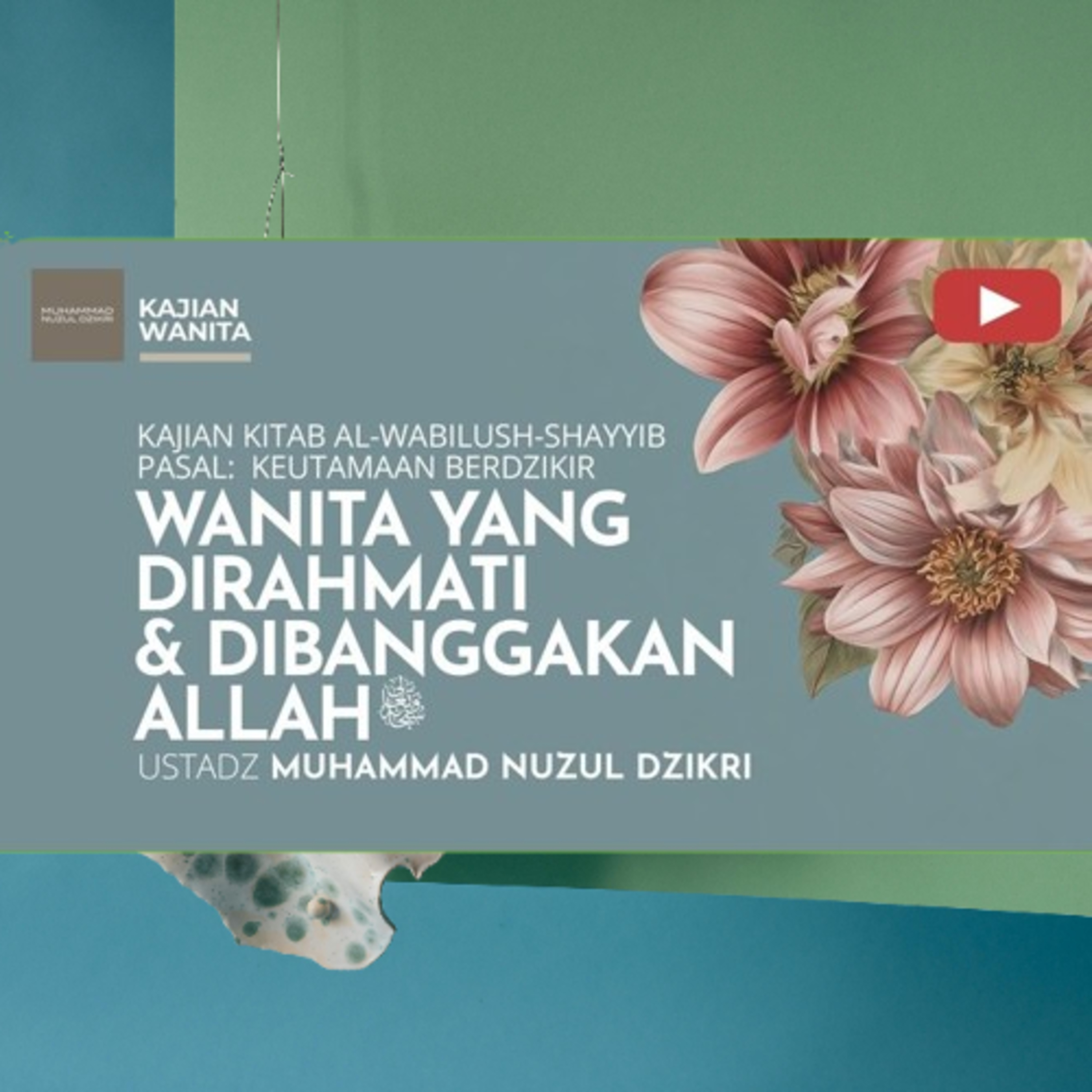 Kajian Wanita 244. "WANITA YANG DIRAHMATI & DIBANGGAKAN ALLAHﷻ" | Kitab Al-Wabilush Shayyib