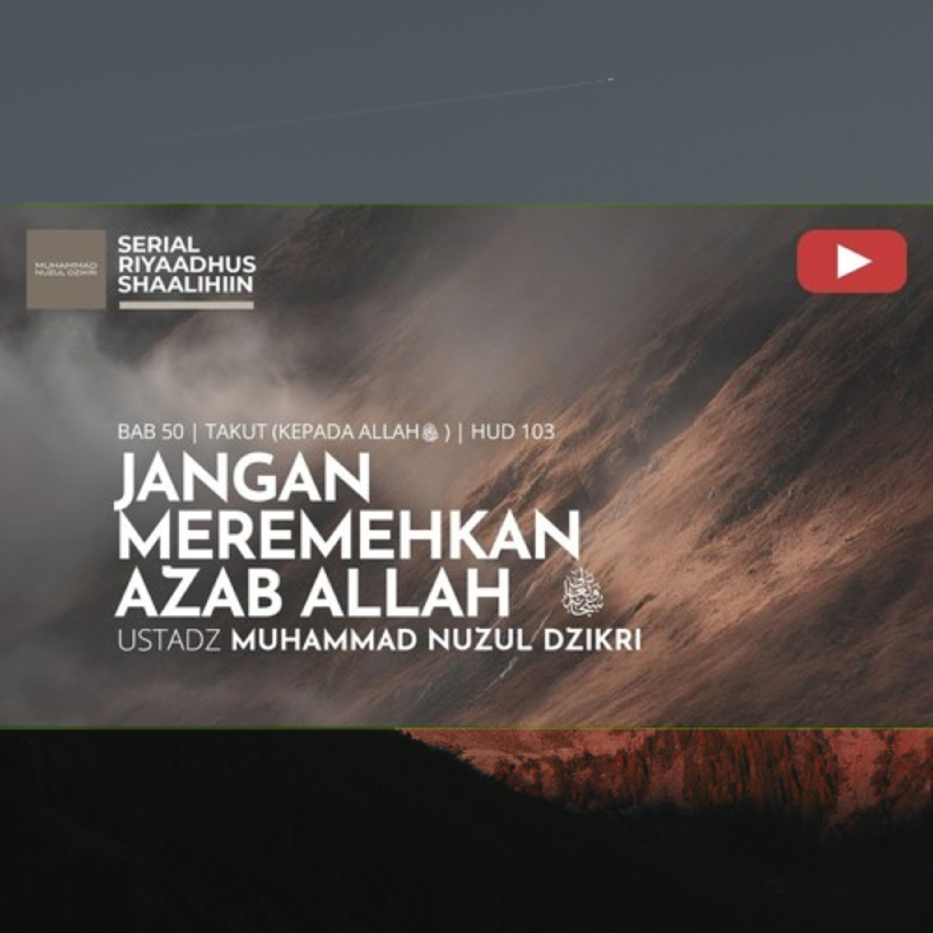 Riyaadhush Shaalihiin 1898. "JANGAN MEREMEHKAN AZAB ALLAHﷻ"