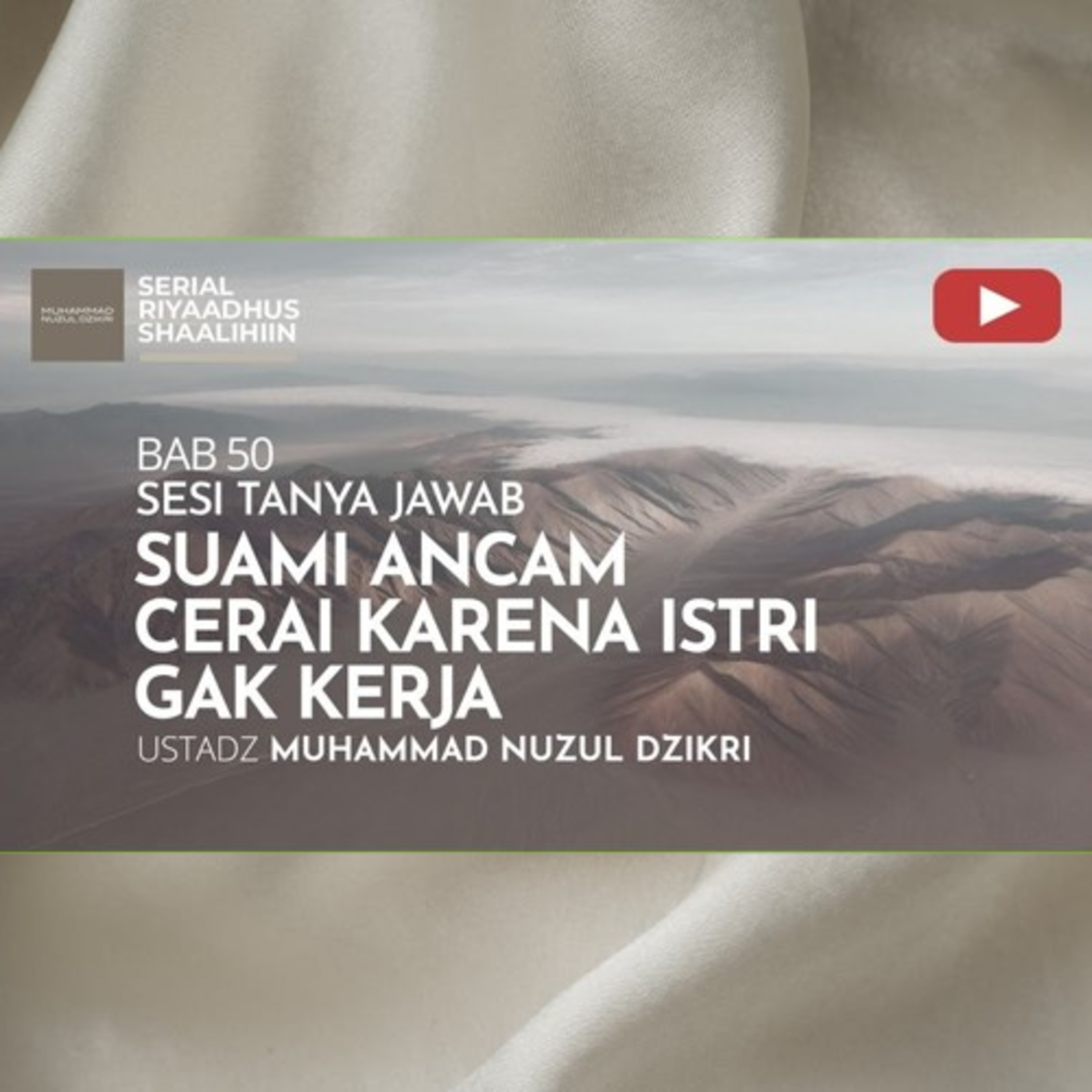 Riyaadhush Shaalihiin 1909. "SUAMI ANCAM CERAI KARENA ISTRI GAK KERJA"