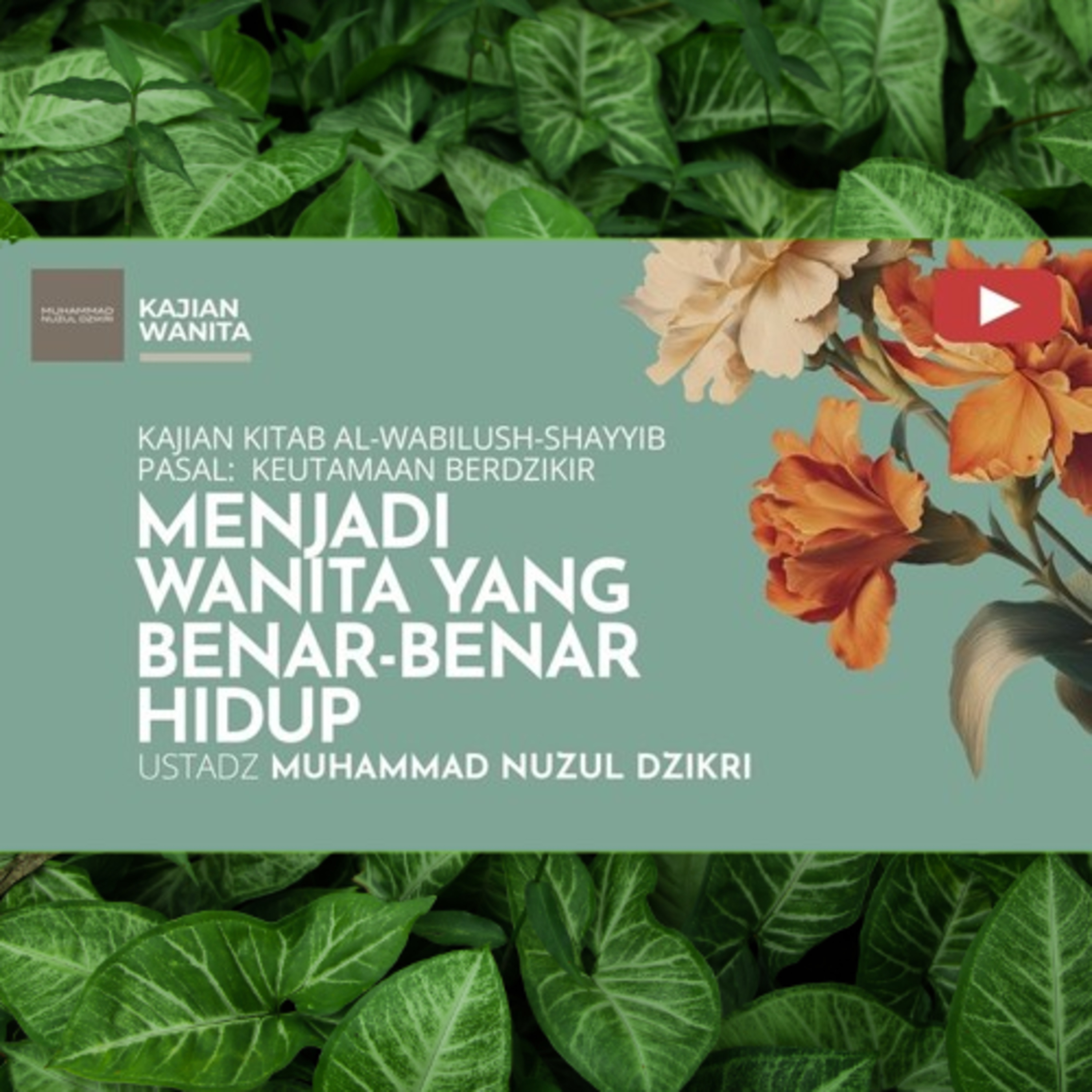 Kajian Wanita 246. "MENJADI WANITA YANG BENAR-BENAR HIDUP" | Kitab Al-Wabilush Shayyib