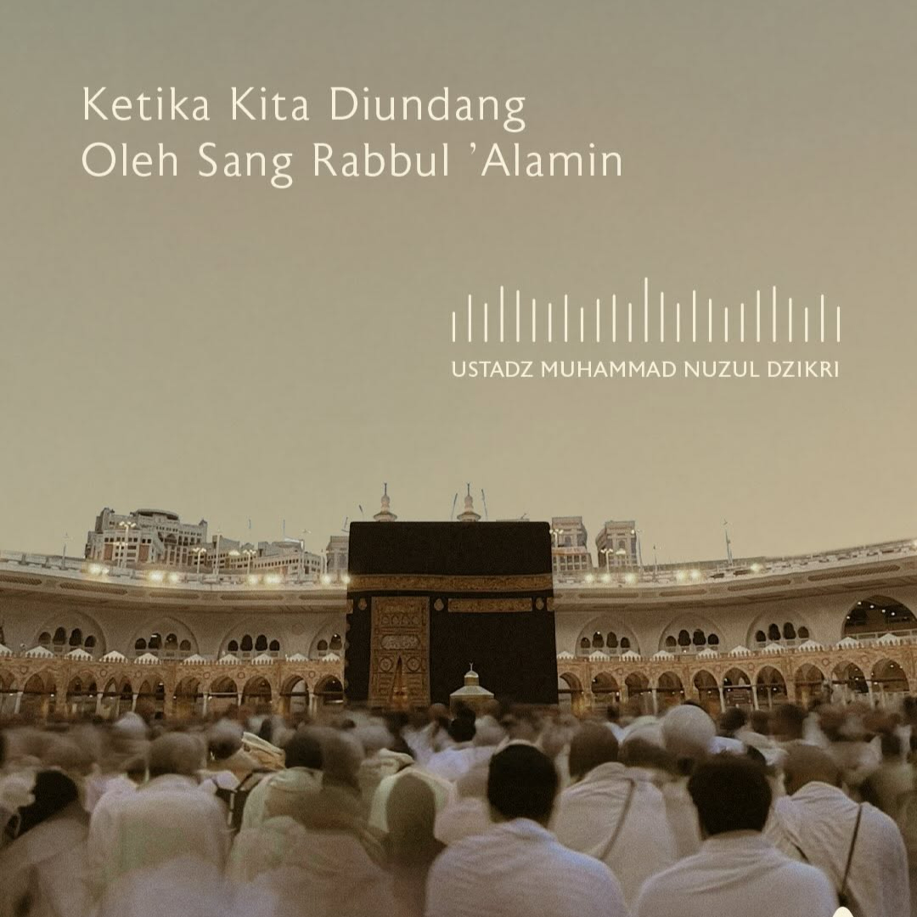 KETIKA KITA DIUNDANG OLEH SANG ROBBUL 'ALAMIN