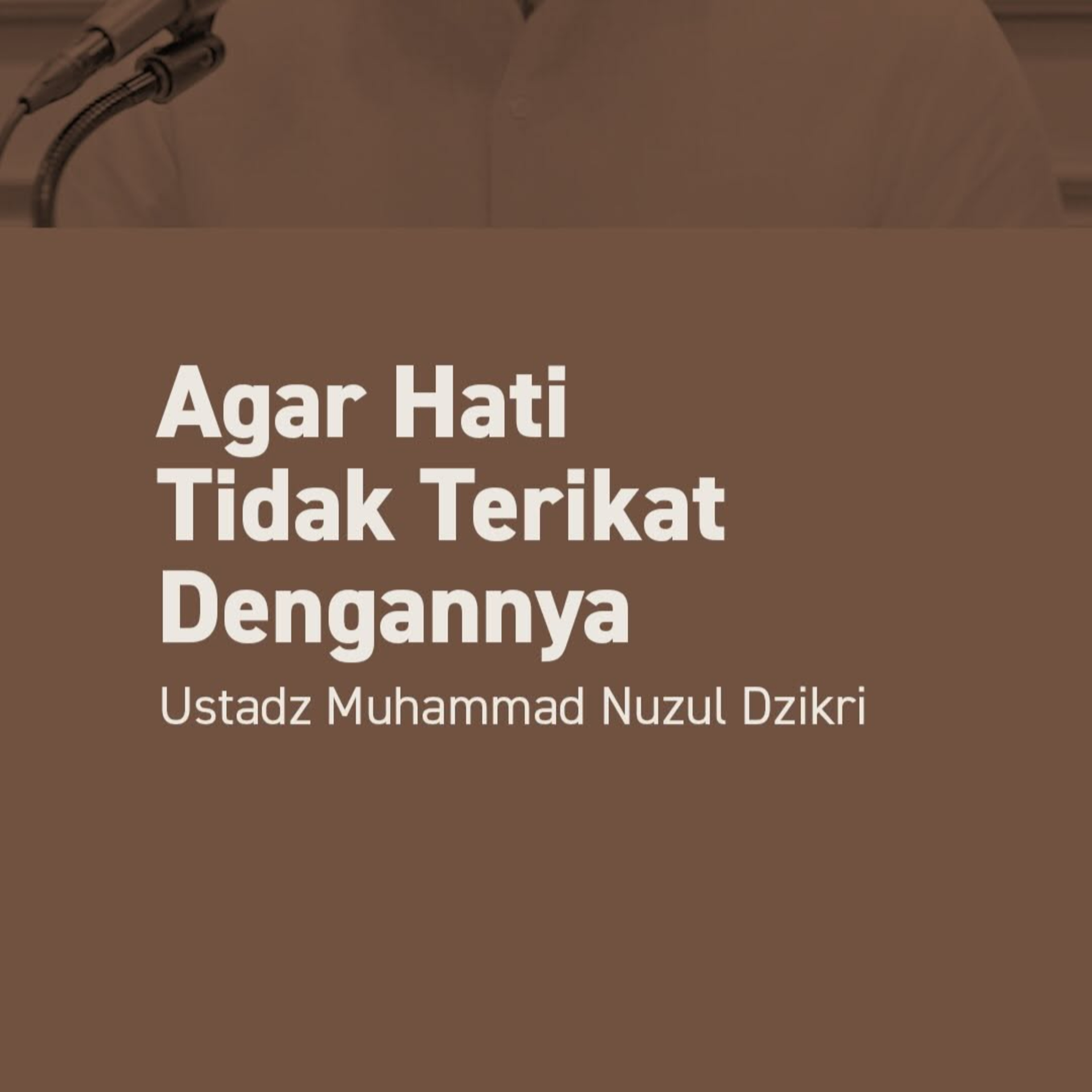 AGAR HATI TIDAK TERIKAT DENGANNYA (So the Heart Won’t Be Bound to Them)