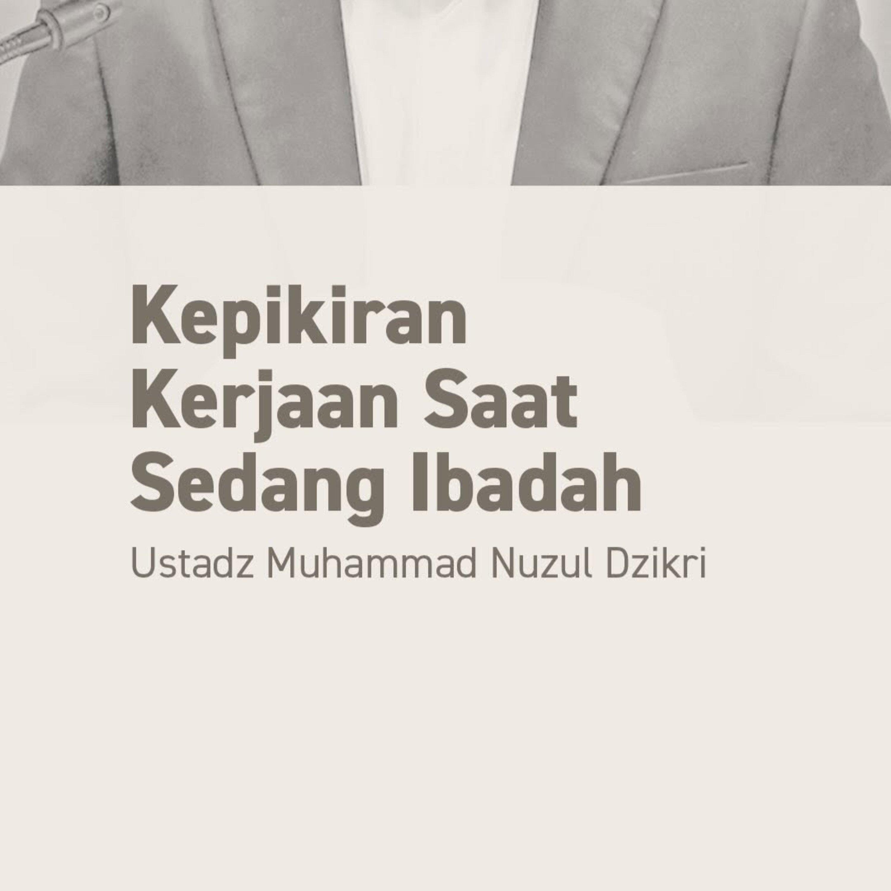 KEPIKIRAN KERJAAN SAAT SEDANG IBADAH (Thinking About Work During Worship)