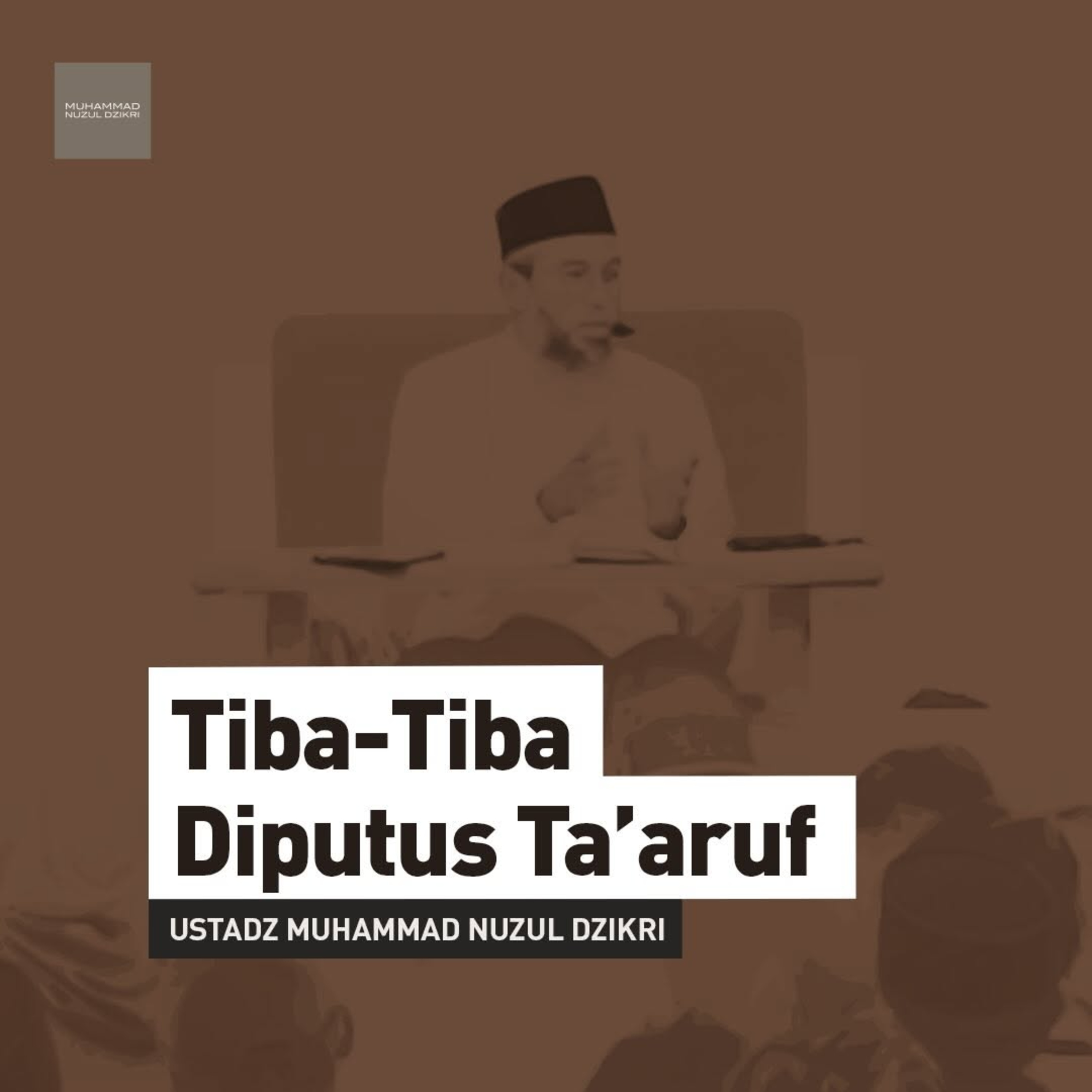 TIBA-TIBA DIPUTUS TA’ARUF (Suddenly Cut Off from Ta’aruf)
