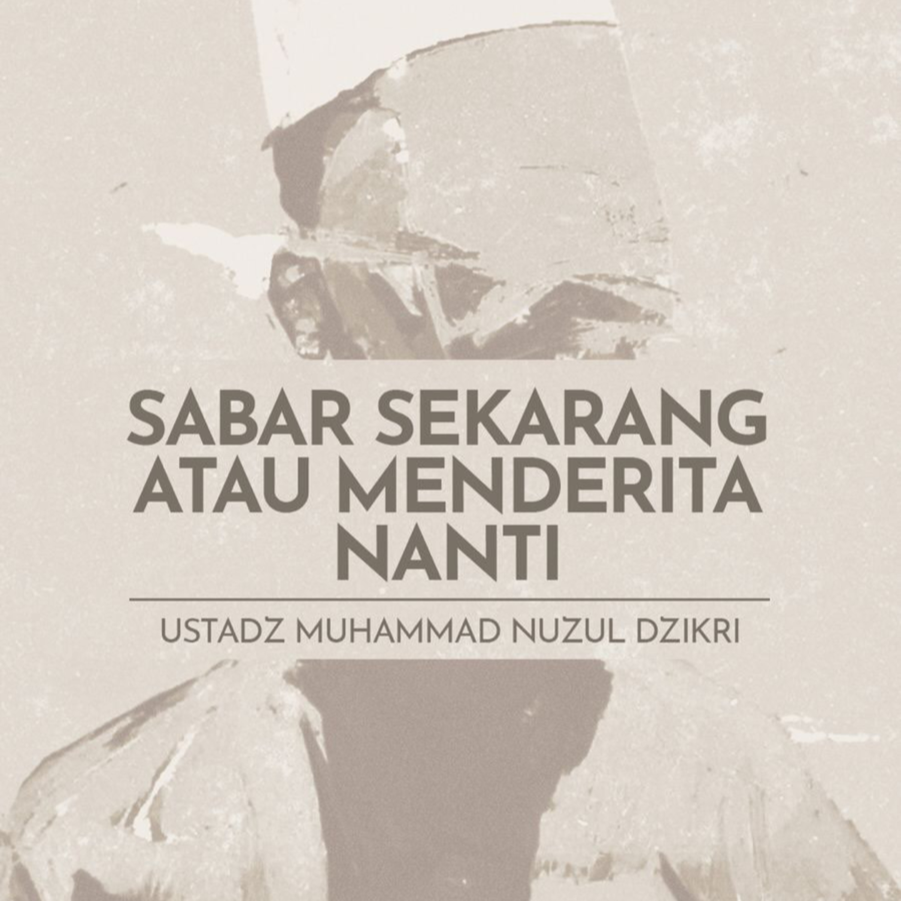 Sabar Sekarang atau Menderita Nanti (Be patient now or suffer later)