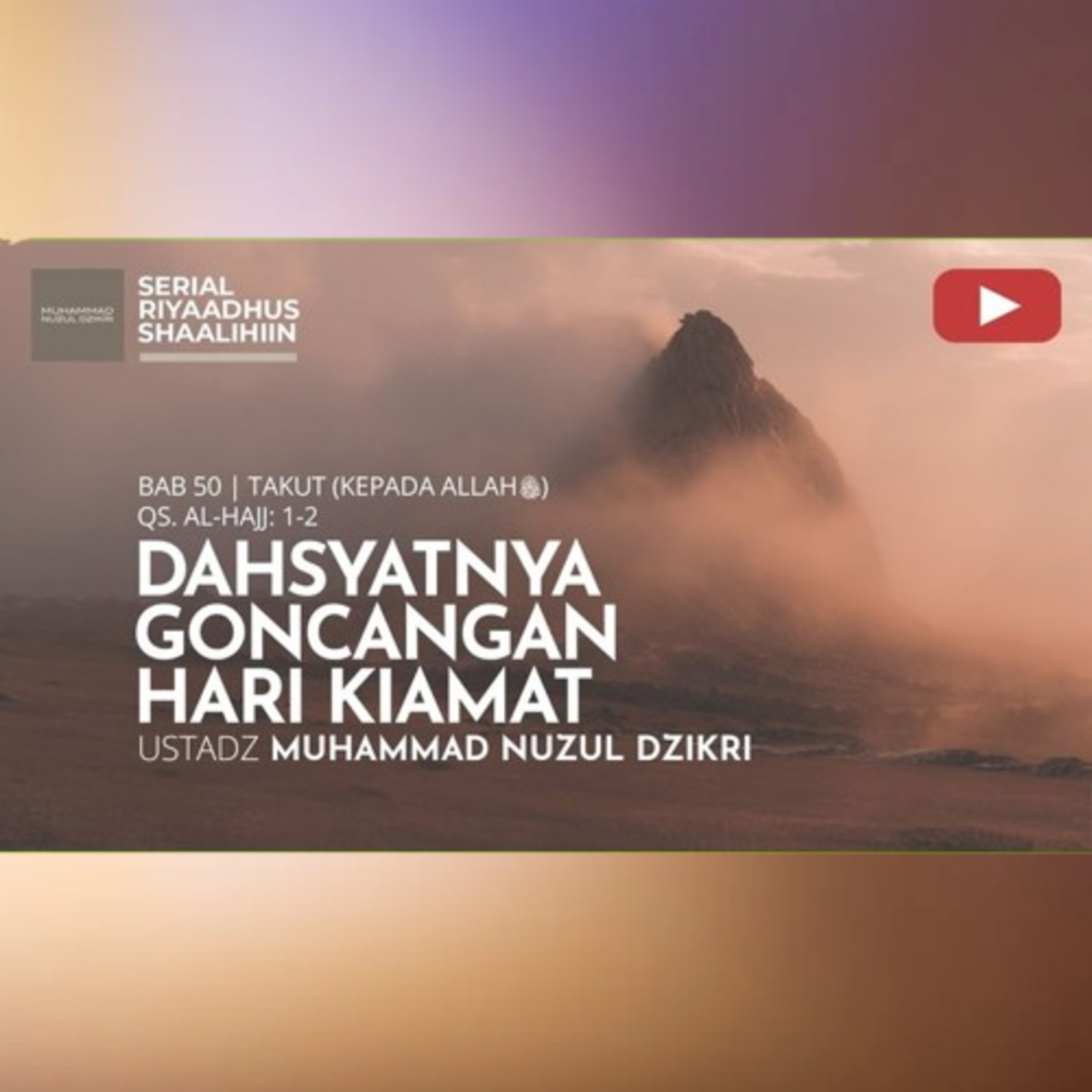 Riyaadhush Shaalihiin 1953. "DAHSYATNYA GONCANGAN HARI KIAMAT"