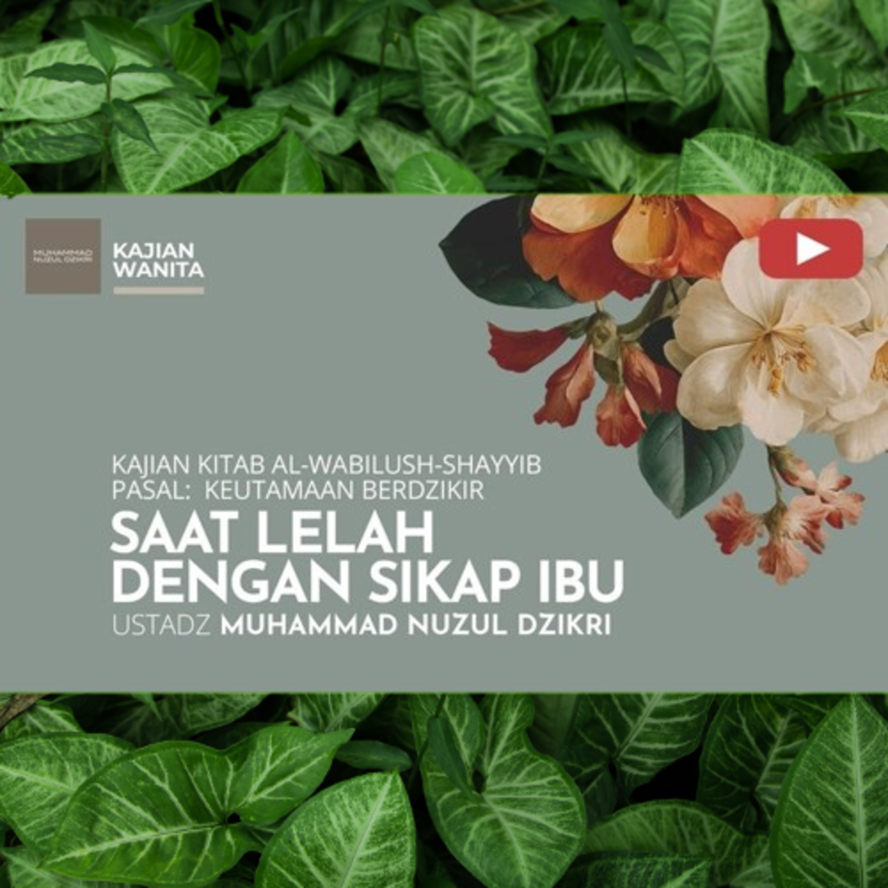 Kajian Wanita 254. "SAAT LELAH DENGAN SIKAP IBU" | Kitab Al-Wabilush Shayyib