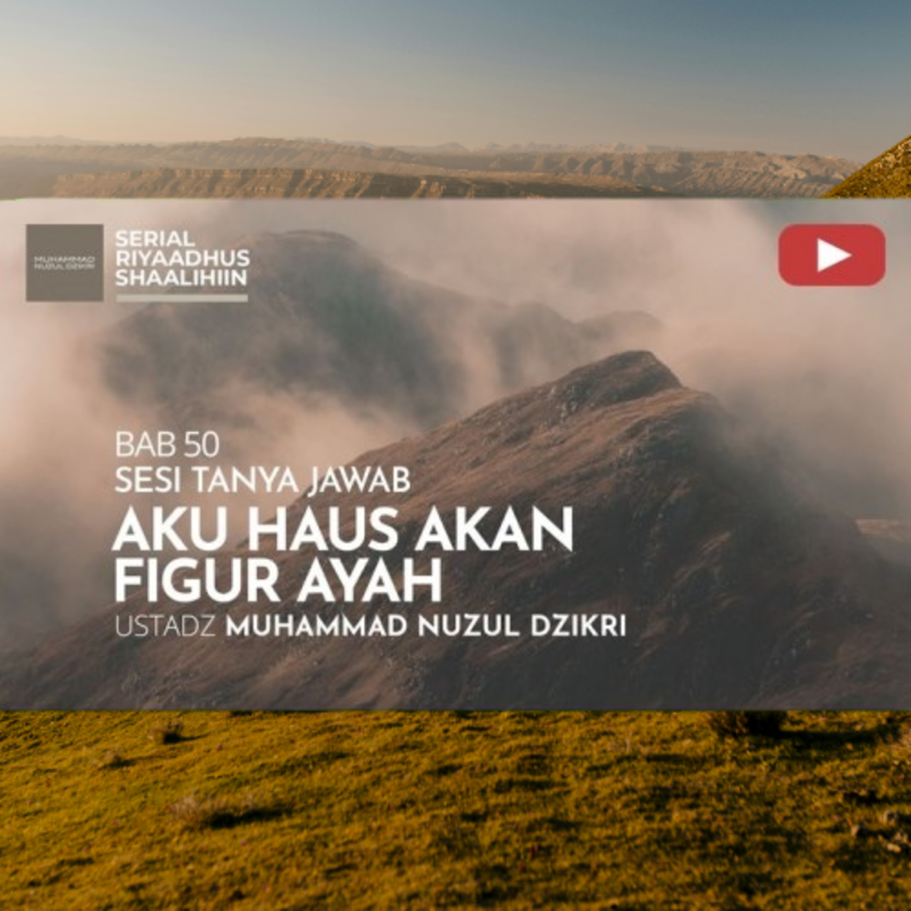 Riyaadhush Shaalihiin 1980. "AKU HAUS AKAN FIGUR AYAH"