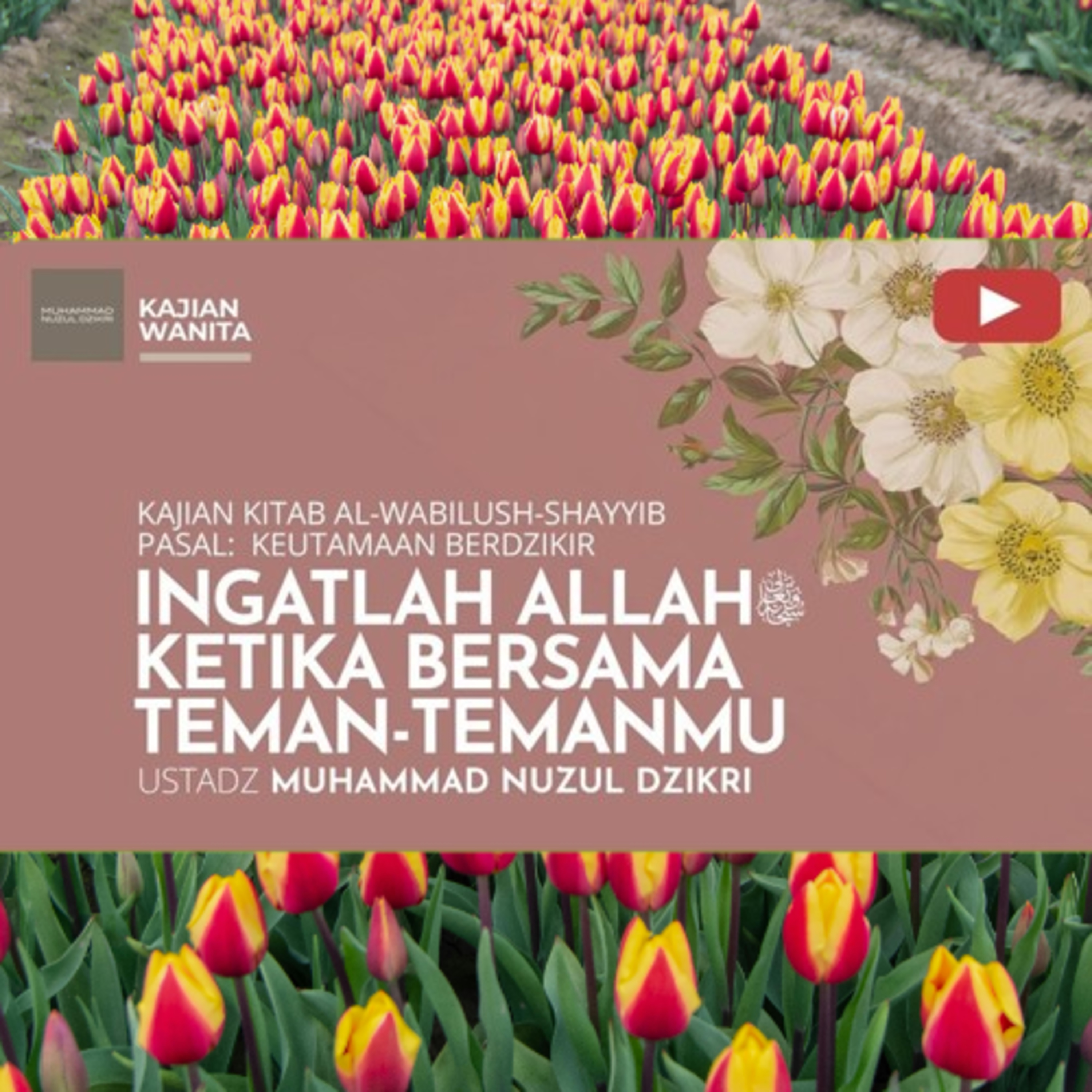 Kajian Wanita 258. "INGATLAH ALLAH ﷻ KETIKA BERSAMA TEMAN-TEMANMU" | Kitab Al-Wabilush Shayyib