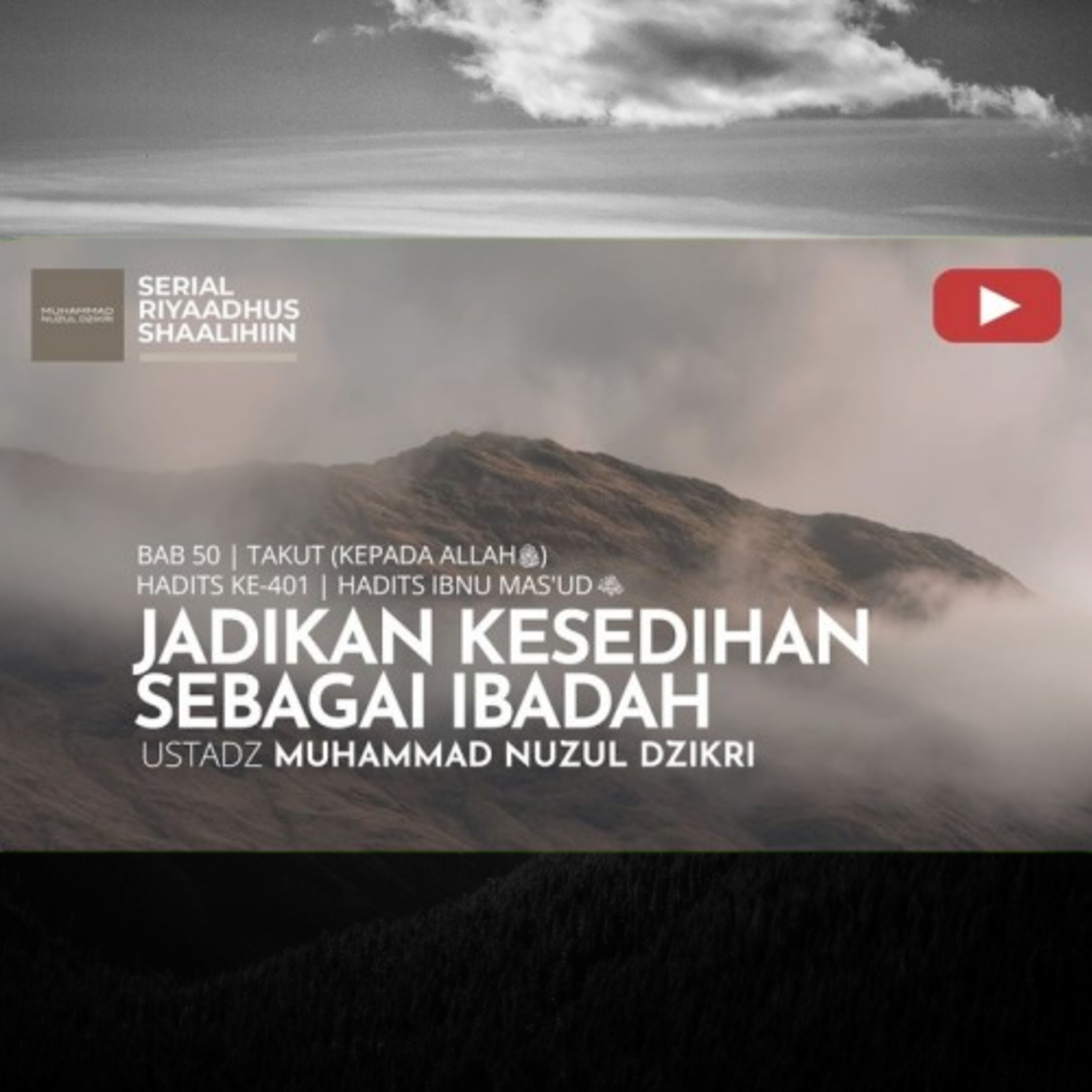 Riyaadhush Shaalihiin 1996. "JADIKAN KESEDIHAN SEBAGAI IBADAH"