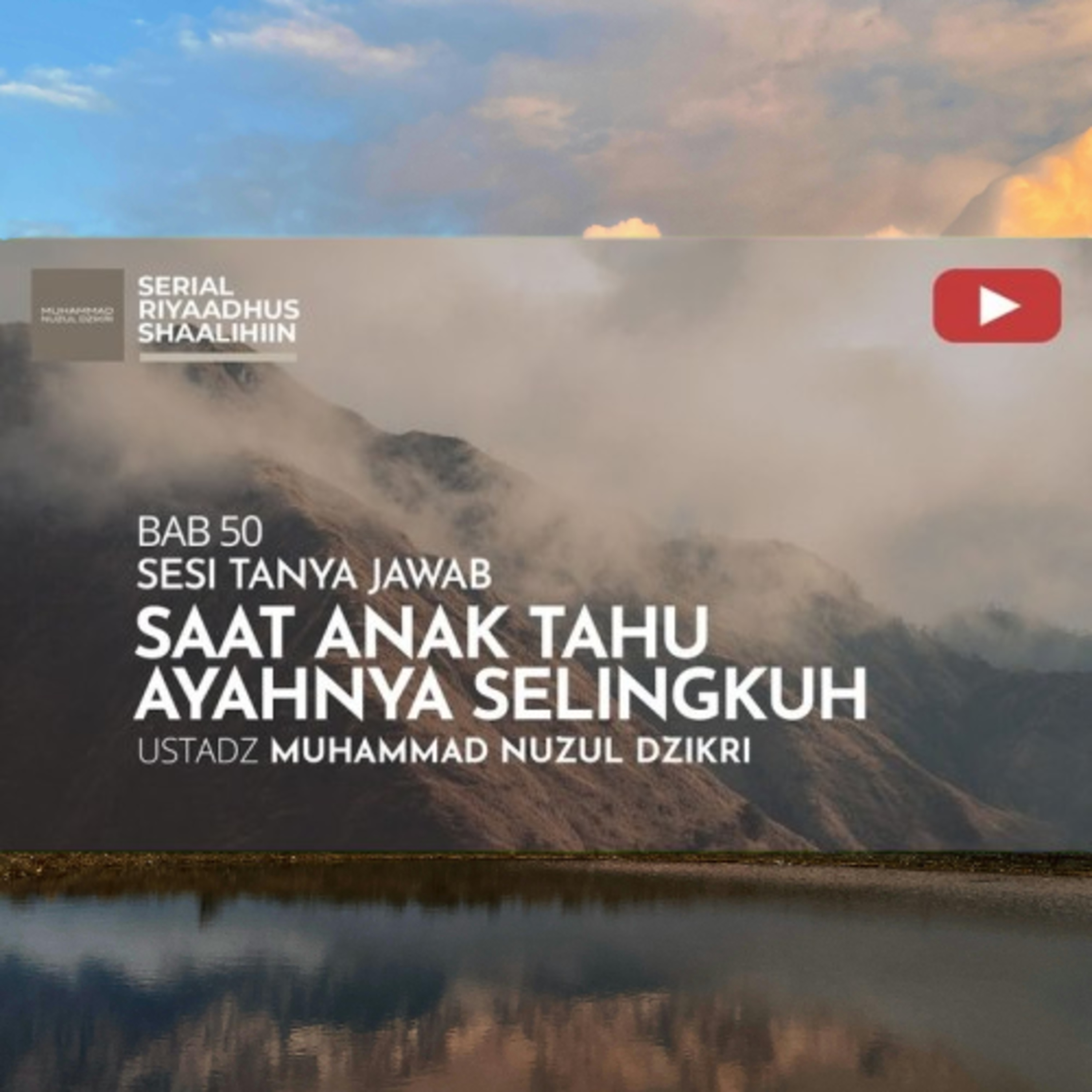 Riyaadhus Shaalihiin 2000. "SAAT ANAK TAHU AYAHNYA SELINGKUH"