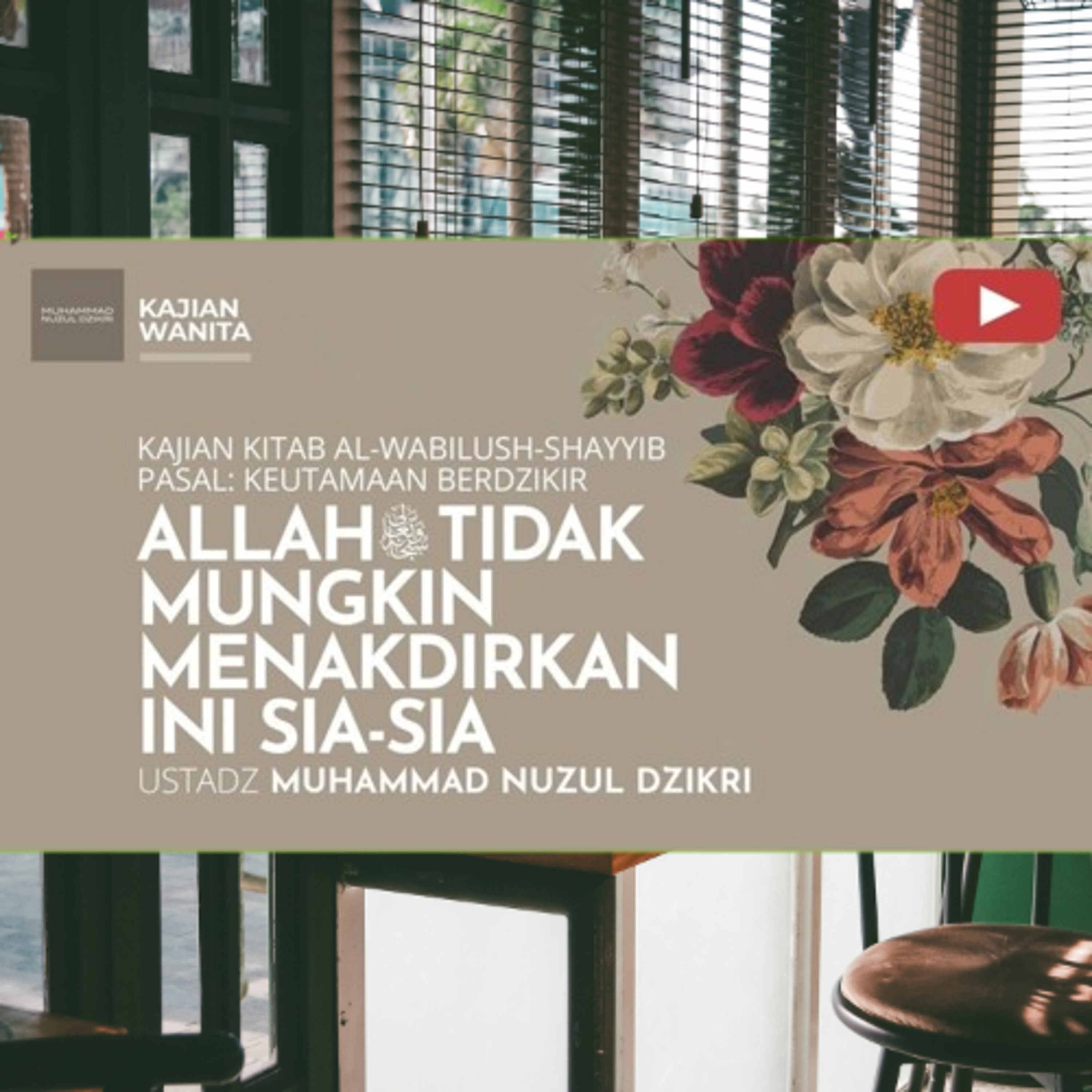 Kajian Wanita 259. "ALLAH ﷻ TIDAK MUNGKIN MENAKDIRKAN SIA-SIA" | Kitab Al-Wabilush Shayyib