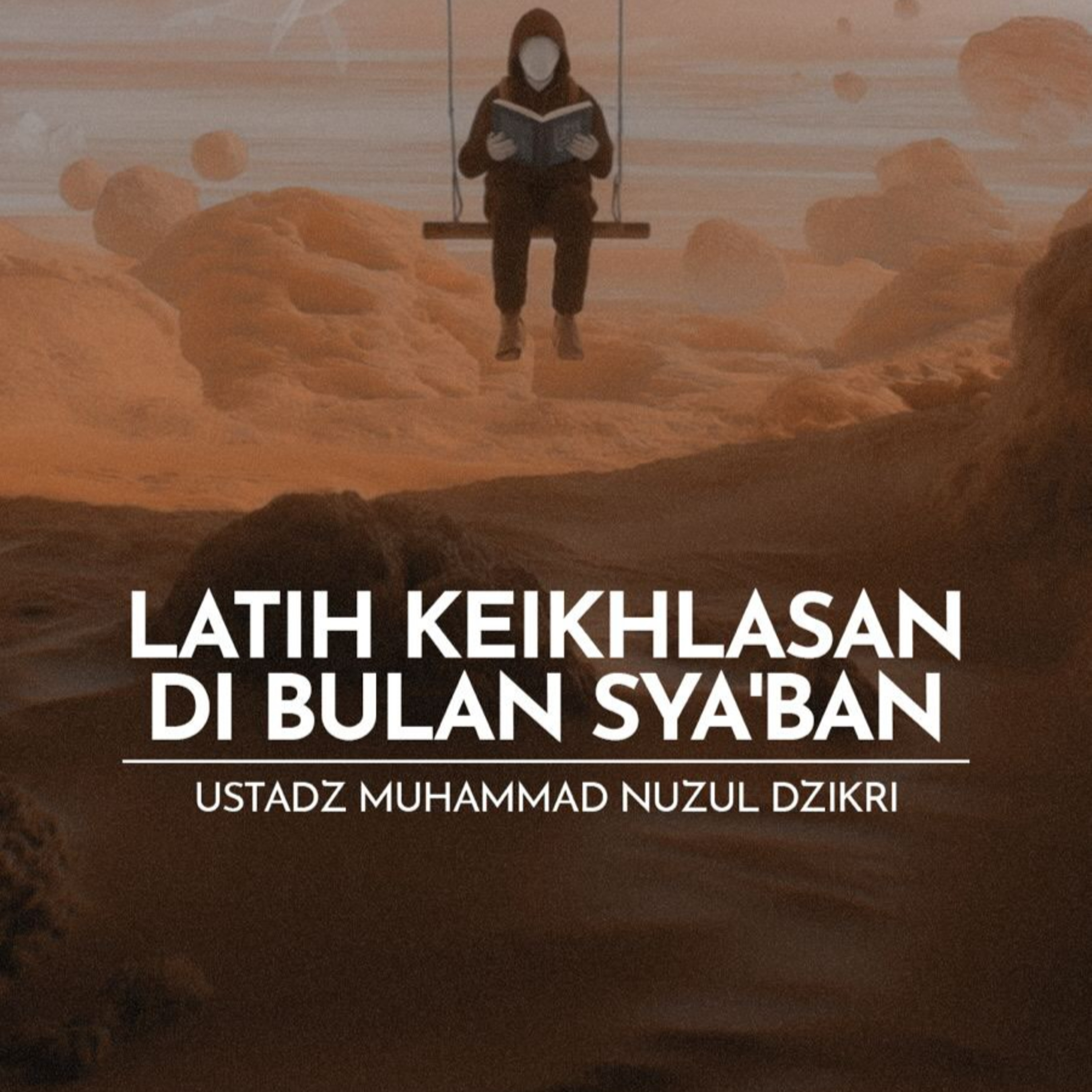 Latih Keikhlasan Di Bulan Sya’ban (training sincerity in the month of Sha’ban)