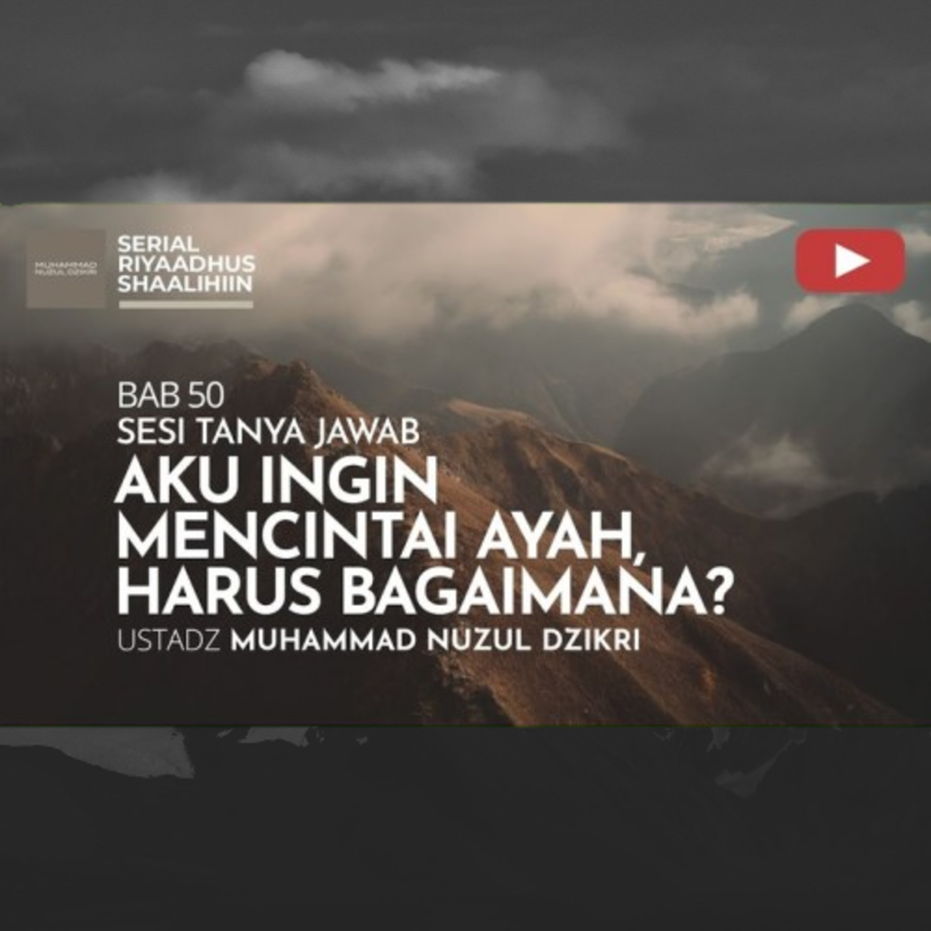 Riyaadhush Shaalihiin 2007. "AKU INGIN MENCINTAI AYAH, HARUS BAGAIMANA"
