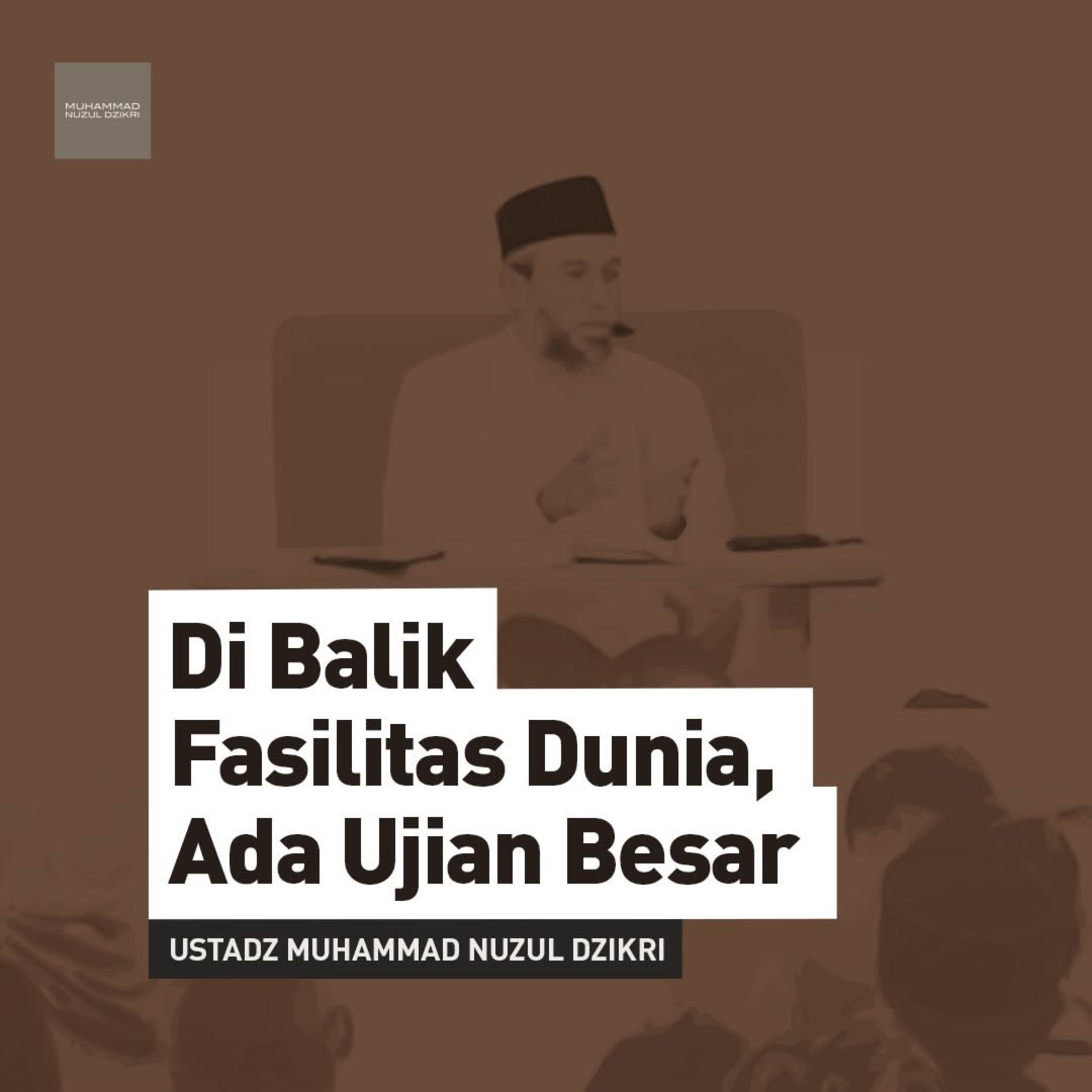 Di Balik Fasilitas Dunia, Ada Ujian Besar (Behind worldly facilities, there are big trials)