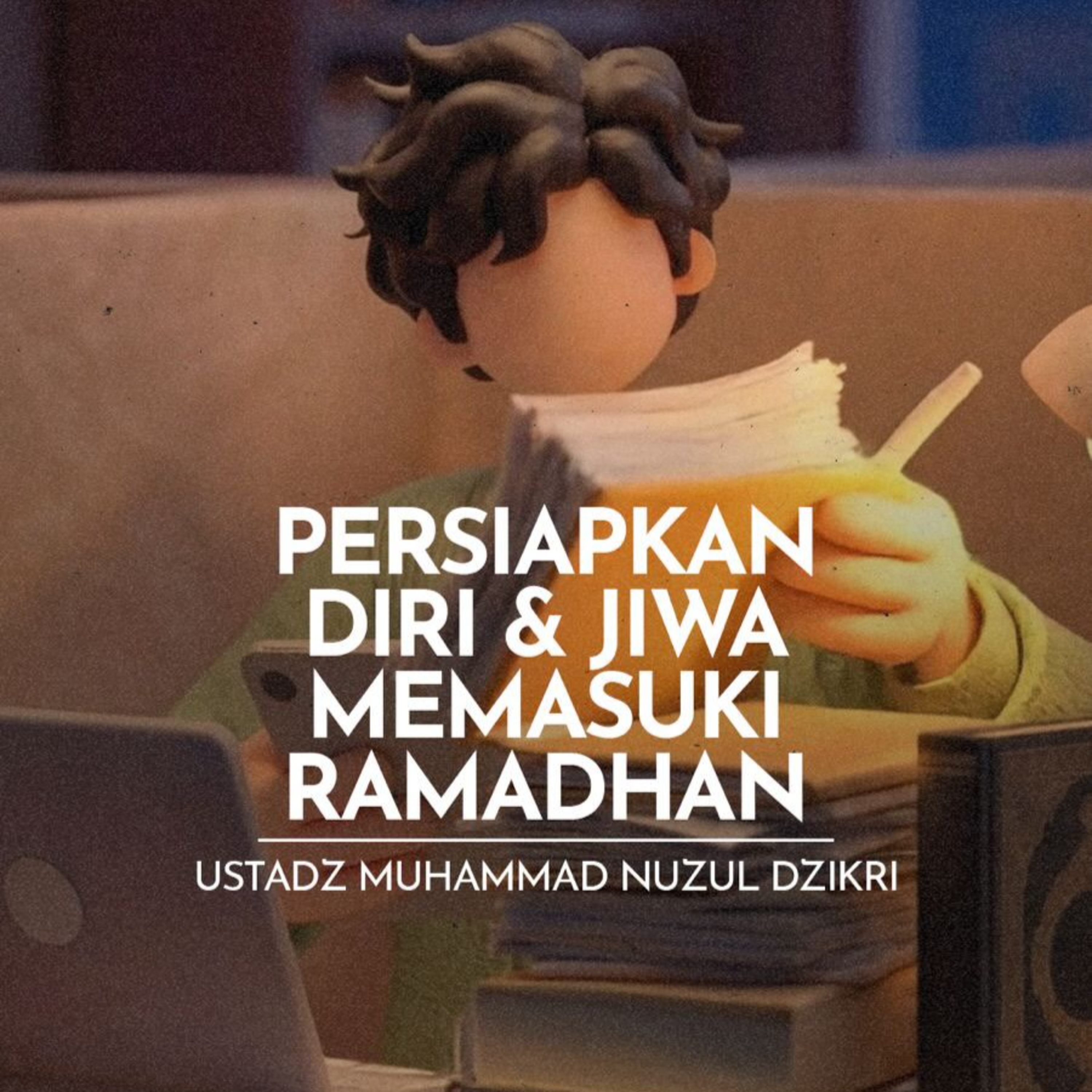 Persiapkan Diri & Jiwa Memasuki Ramadhan (Prepare yourself and your soul to enter ramadhan)