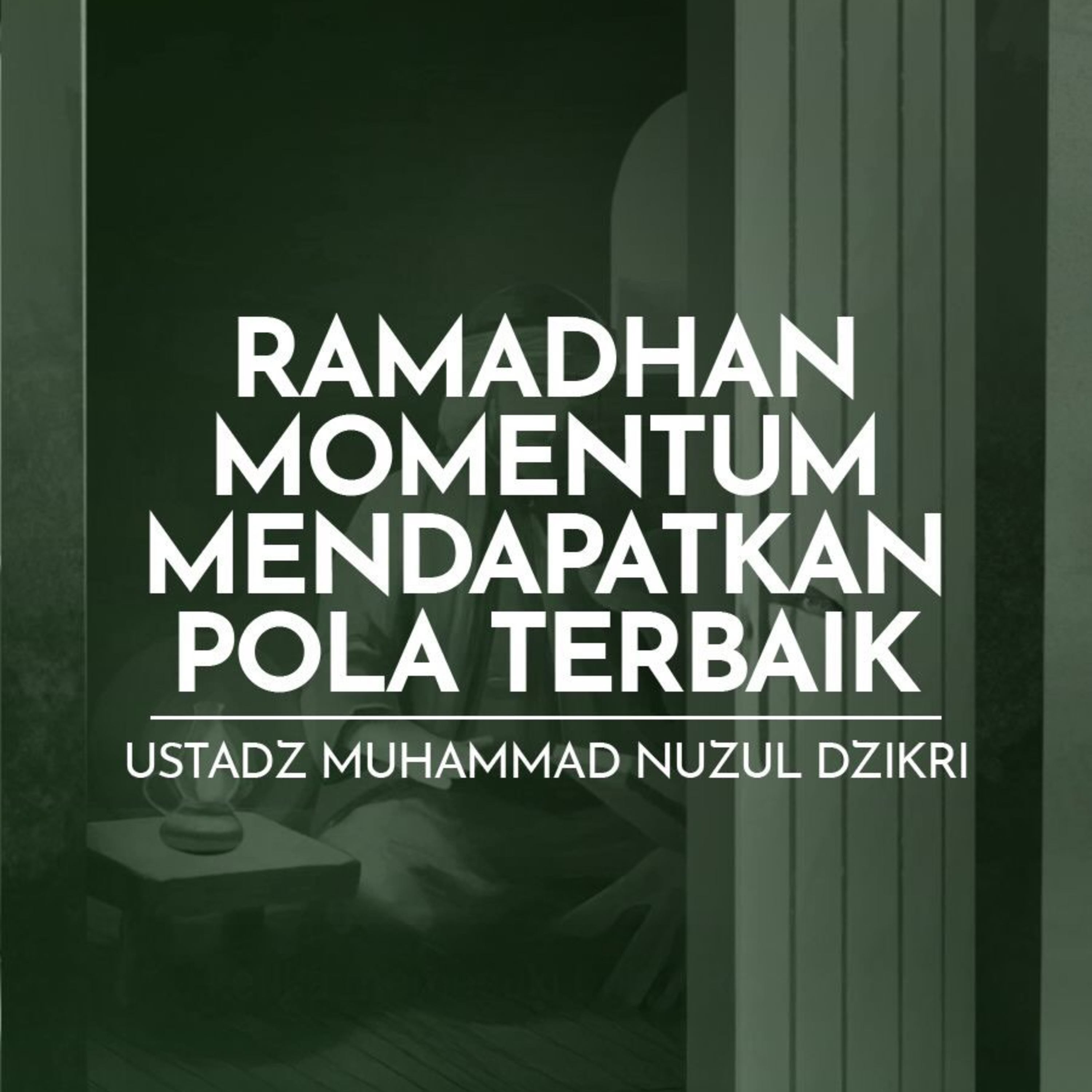Ramadhan Momentum Mendapatkan Pola Terbaik (Ramadhan is the momentum to shape our best version)