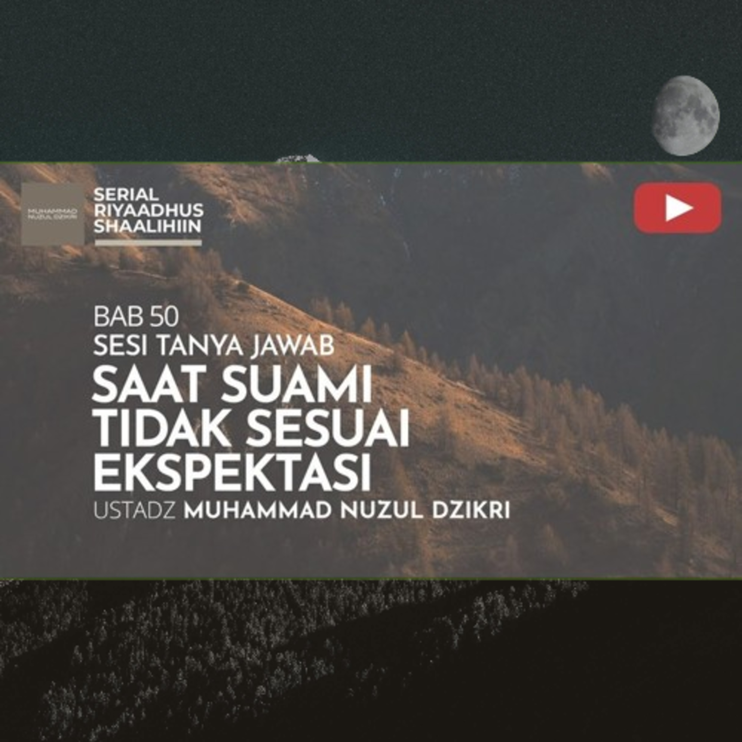 Riyaadhsush Shaalihiin 2022. "SAAT SUAMI TIDAK SESUAI EKSPEKTASI"