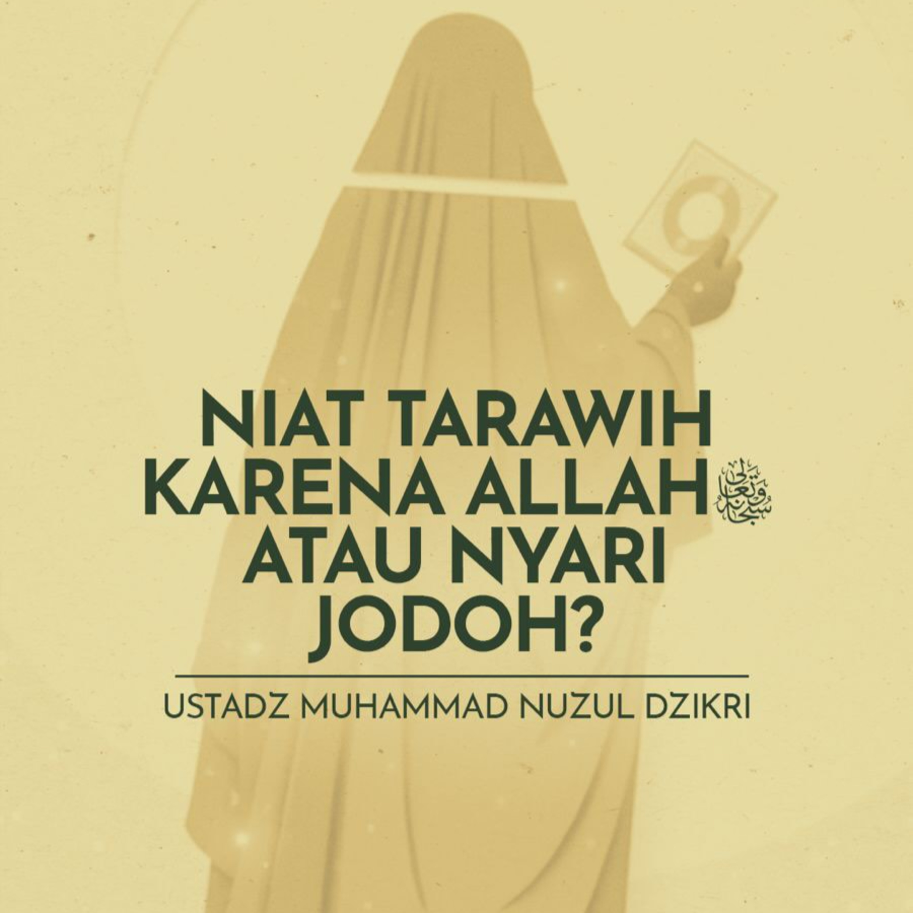 Niat tarawih karena Allah -Ta’ala- atau nyari jodoh? 