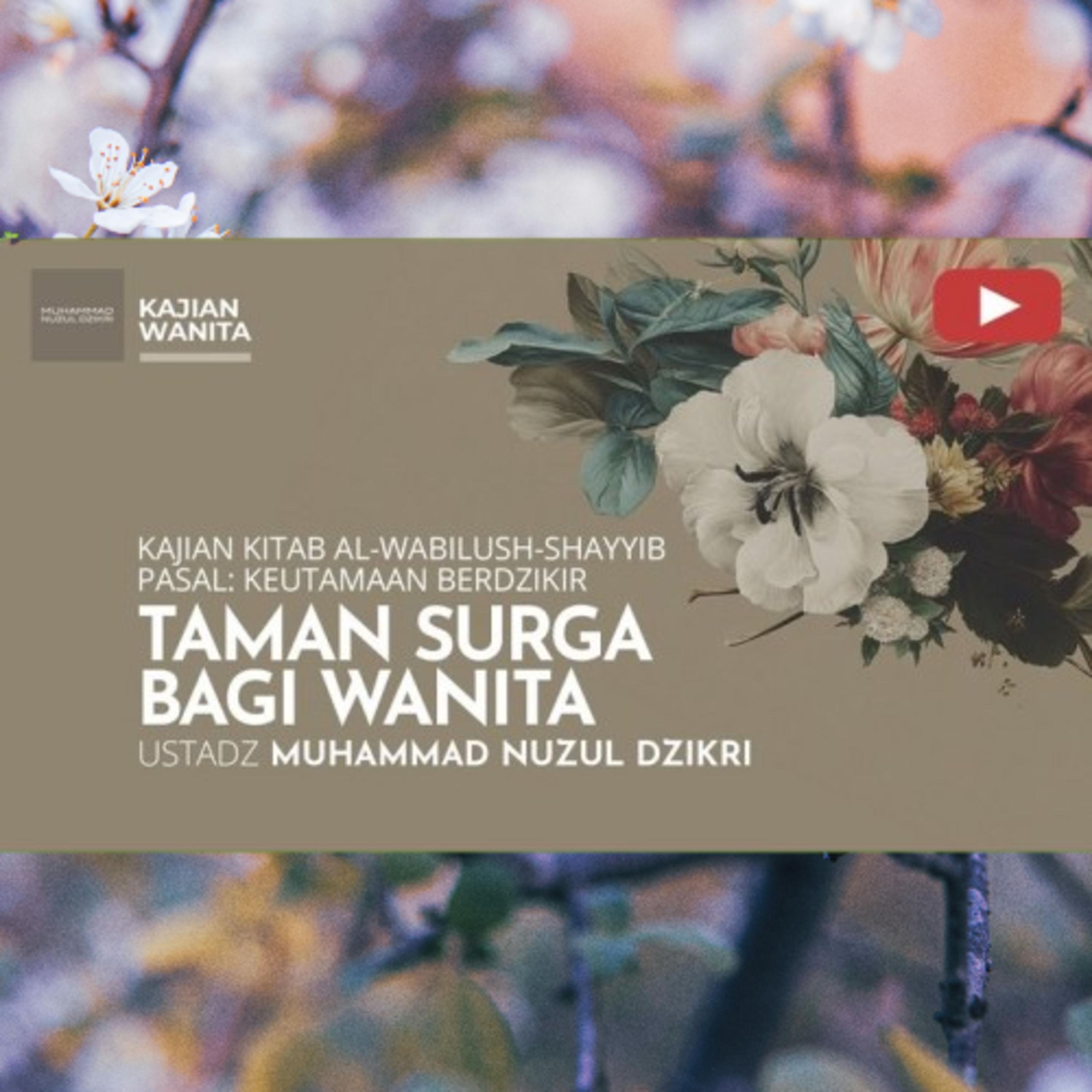 Kajian Wanita 263. TAMAN SURGA BAGI WANITA | Kitab Al-Wabilush Shayyib