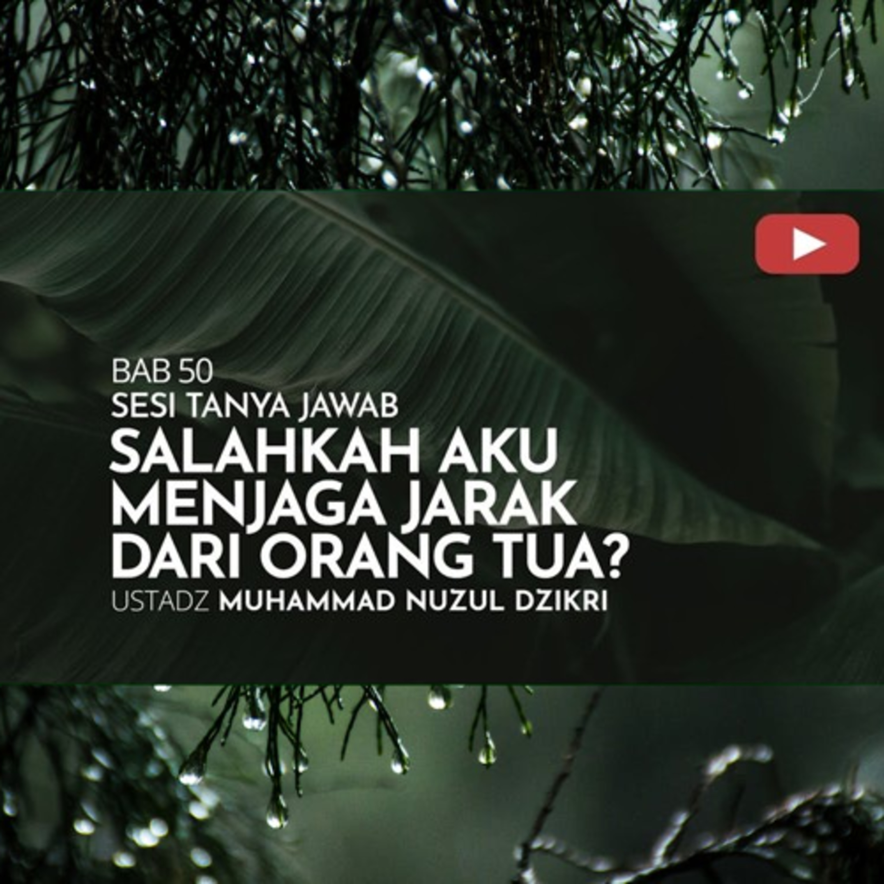 Riyaadhus Shaalihiin 2034. "SALAHKAH AKU MENJAGA JARAK DARI ORANG TUA? "