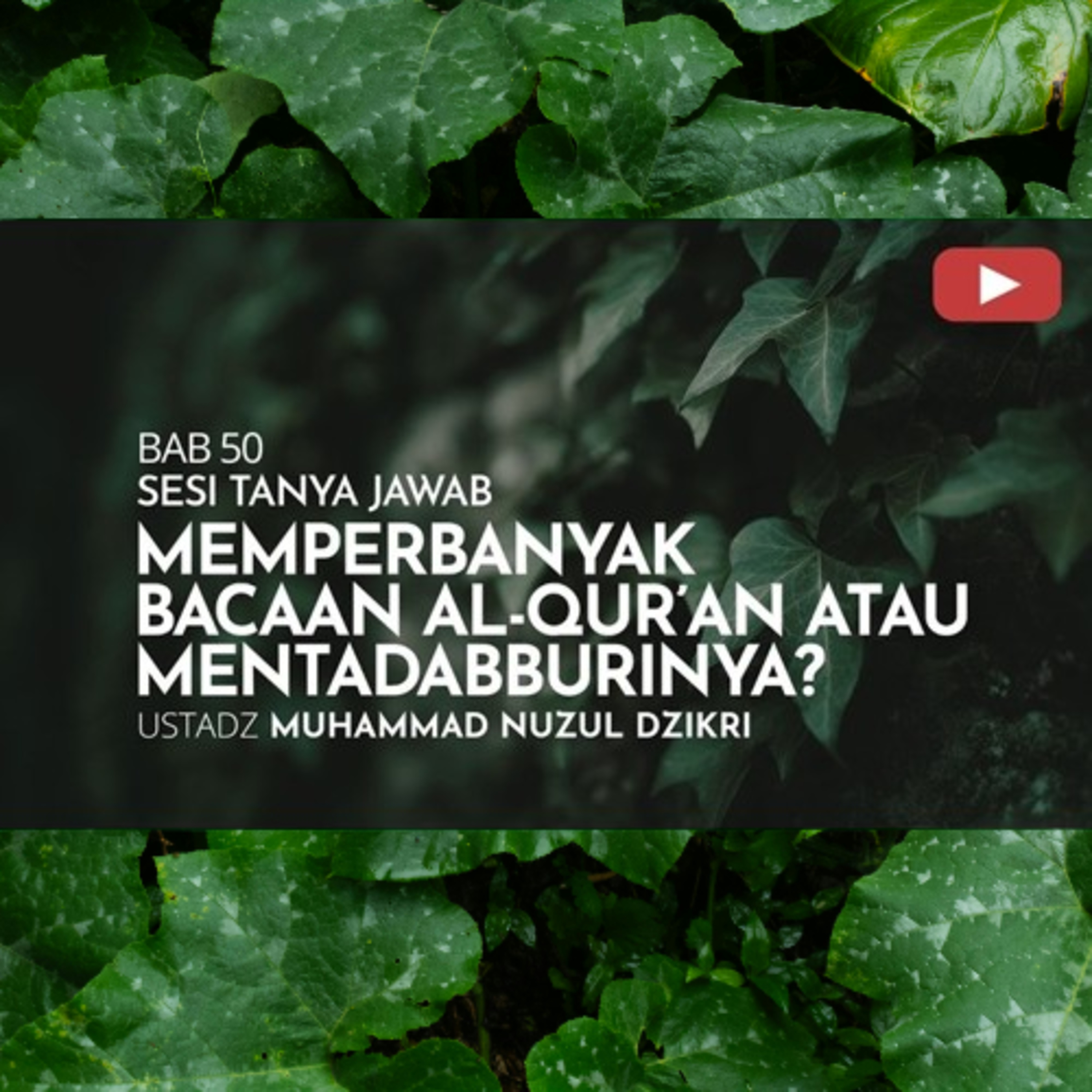 Riyaadhush Shaalihiin 2035. "MEMPERBANYAK BACAAN AL-QURAN ATAU MENTADABBURINYA"