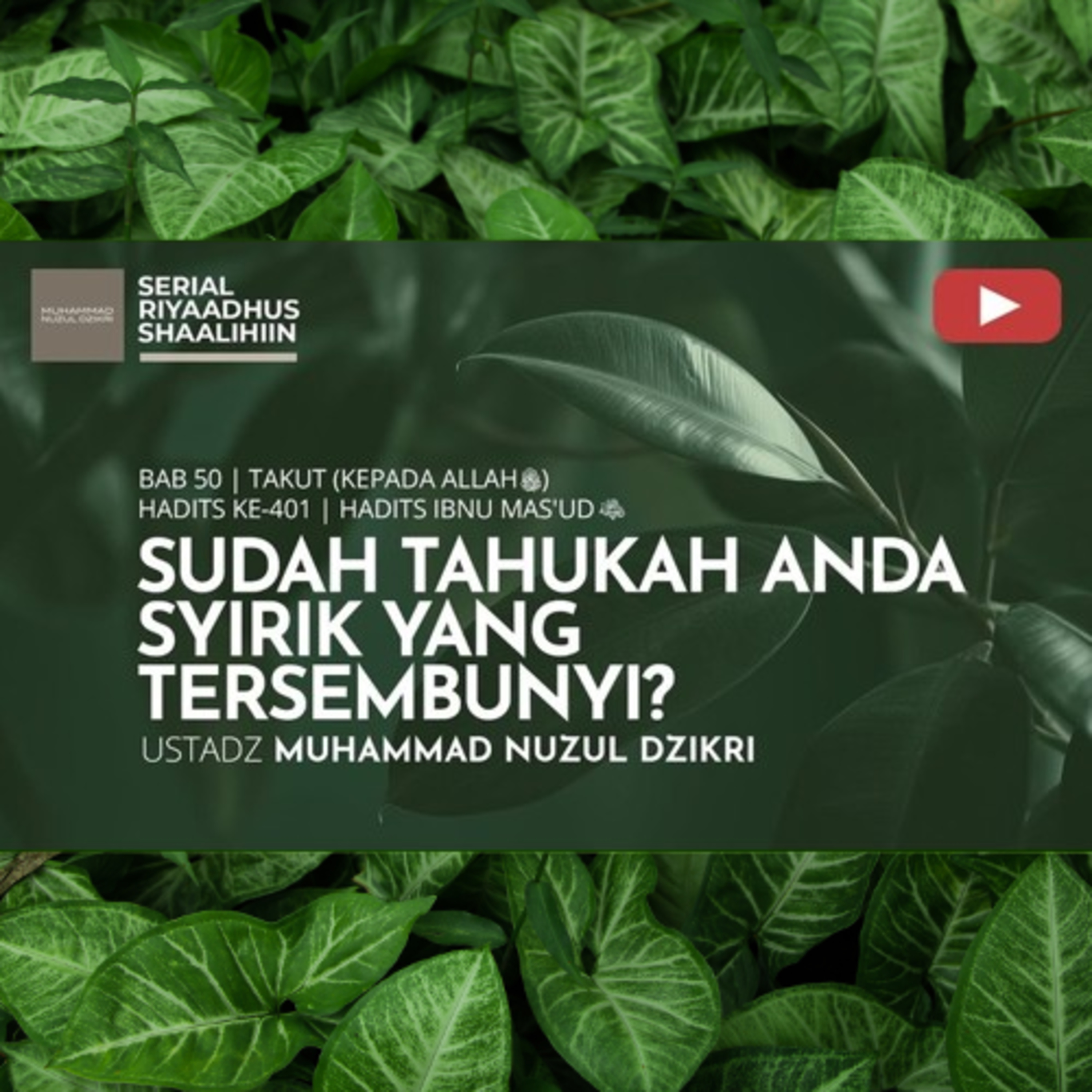 Riyaadhush Shaalihiin 2036. "SUDAH TAHUKAH ANDA SYIRIK TERSEMBUNYI?"