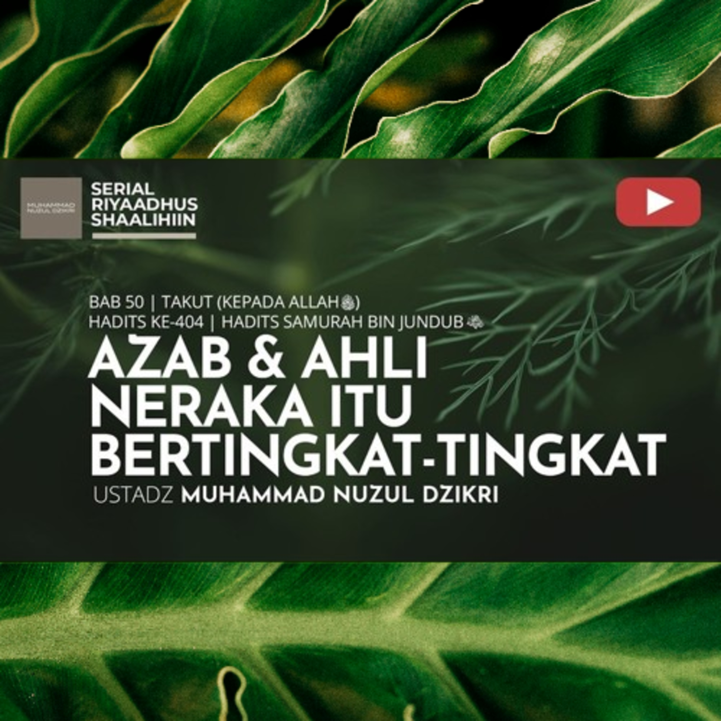 Riyaadhush Shaalihiin 2046. "AZAB & AHLI NERAKA ITU BERTINGKAT-TINGKAT"