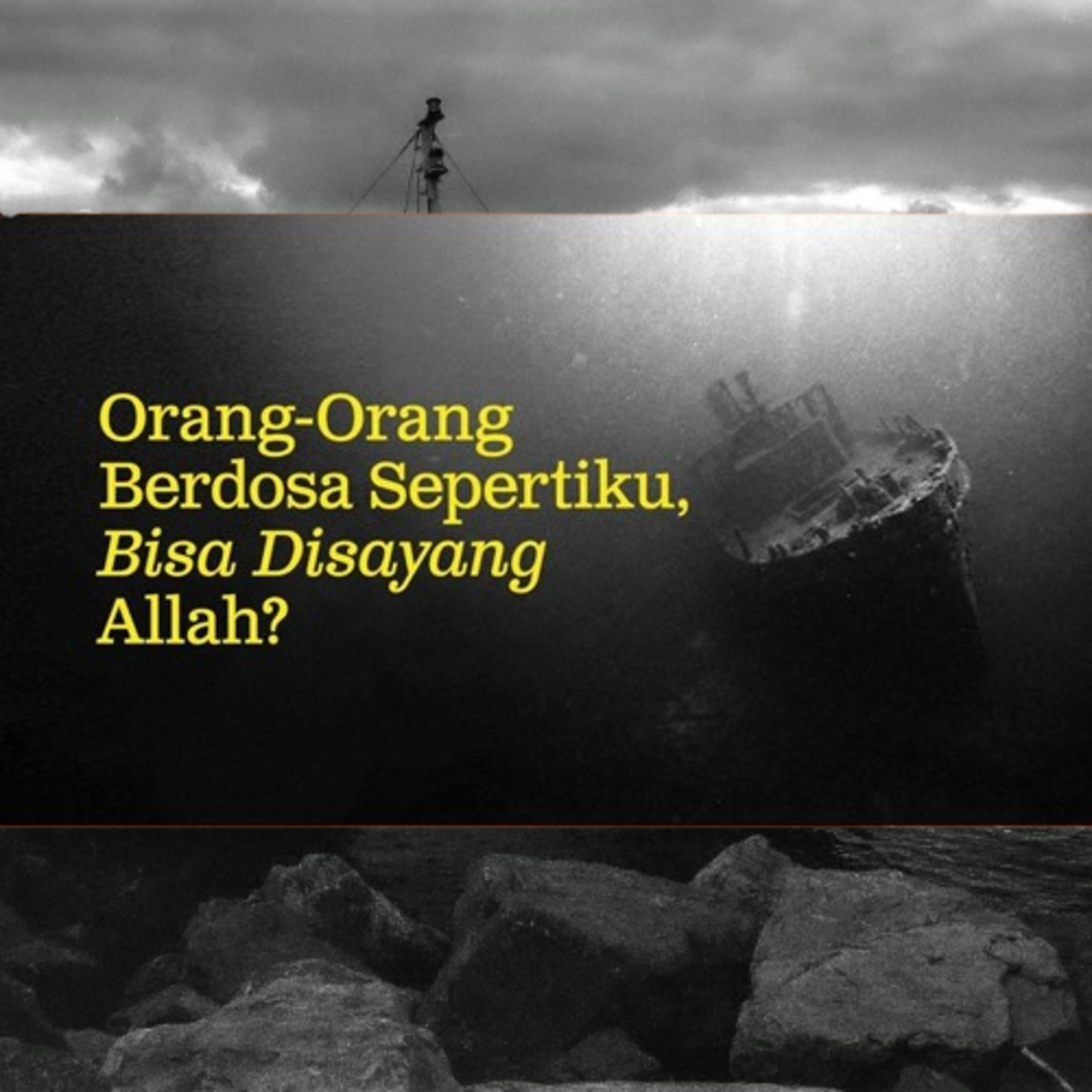 Orang-Orang Berdosa Sepertiku, Bisa Disayang Allah? — Ustadz Muhammad Nuzul Dzikri | Unspoken Ep. 07