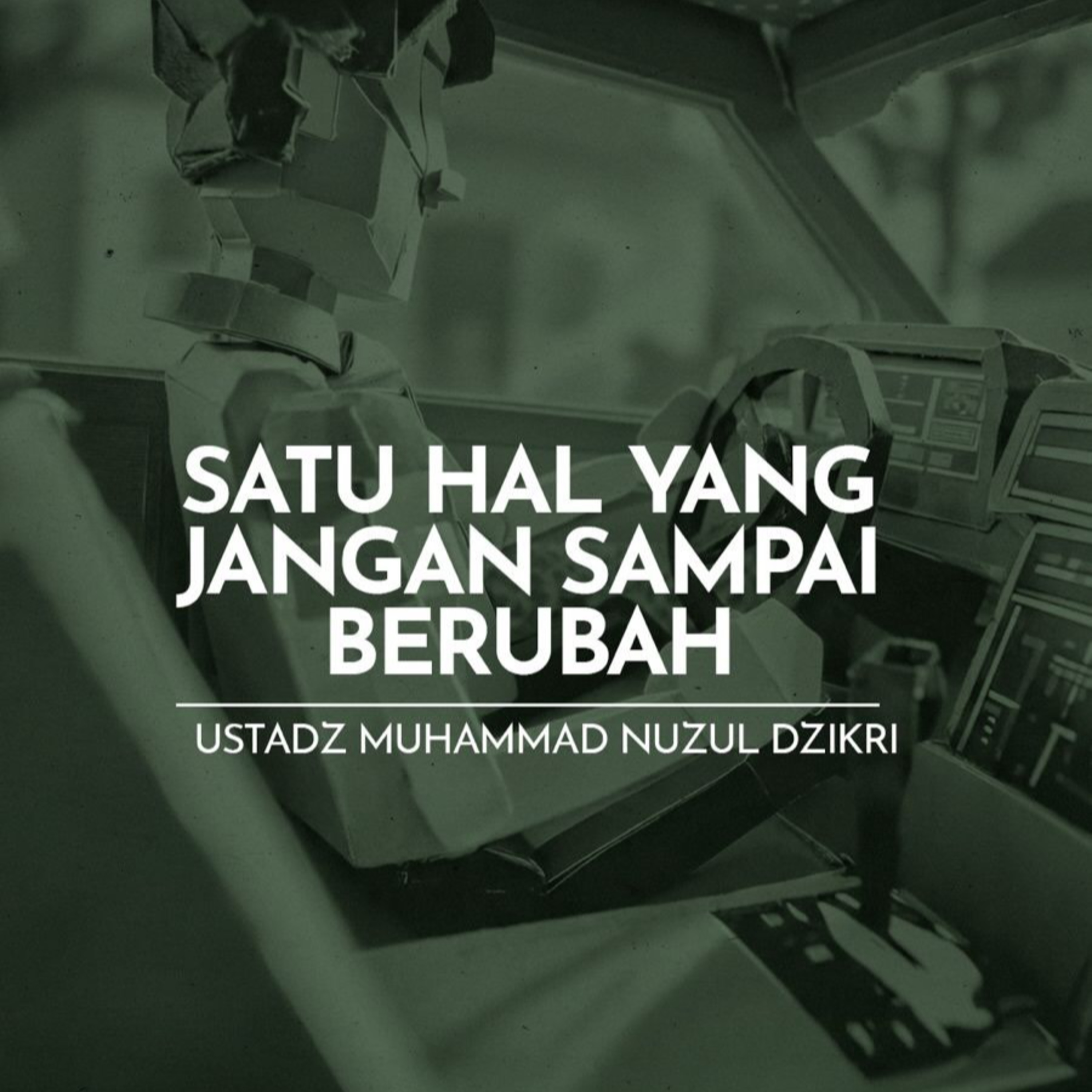 Satu Hal yang Jangan Sampai Berubah (One thing that should never change)