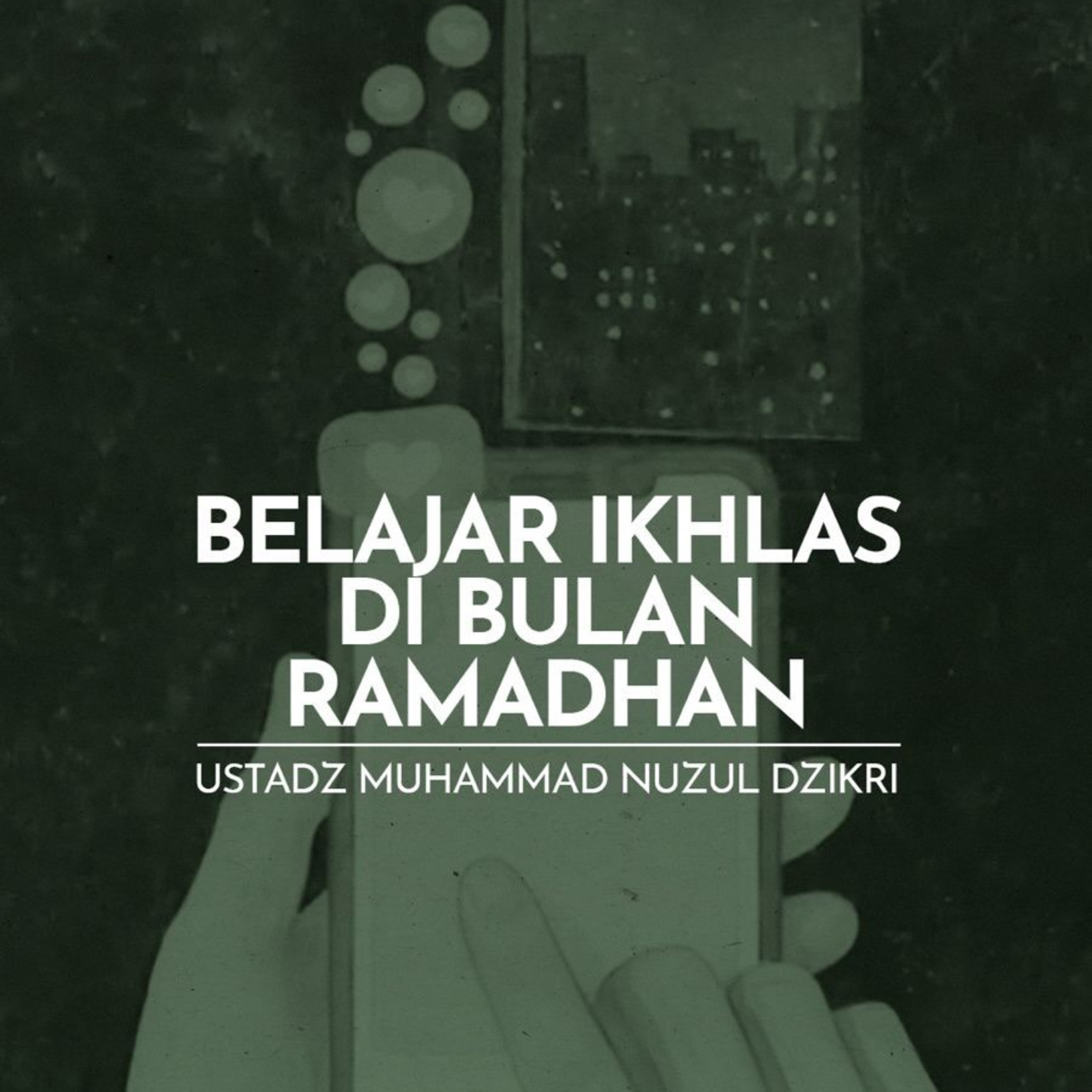 Belajar Ikhlas di Bulan Ramadhan (Learn to be sincereful this Ramadhan)