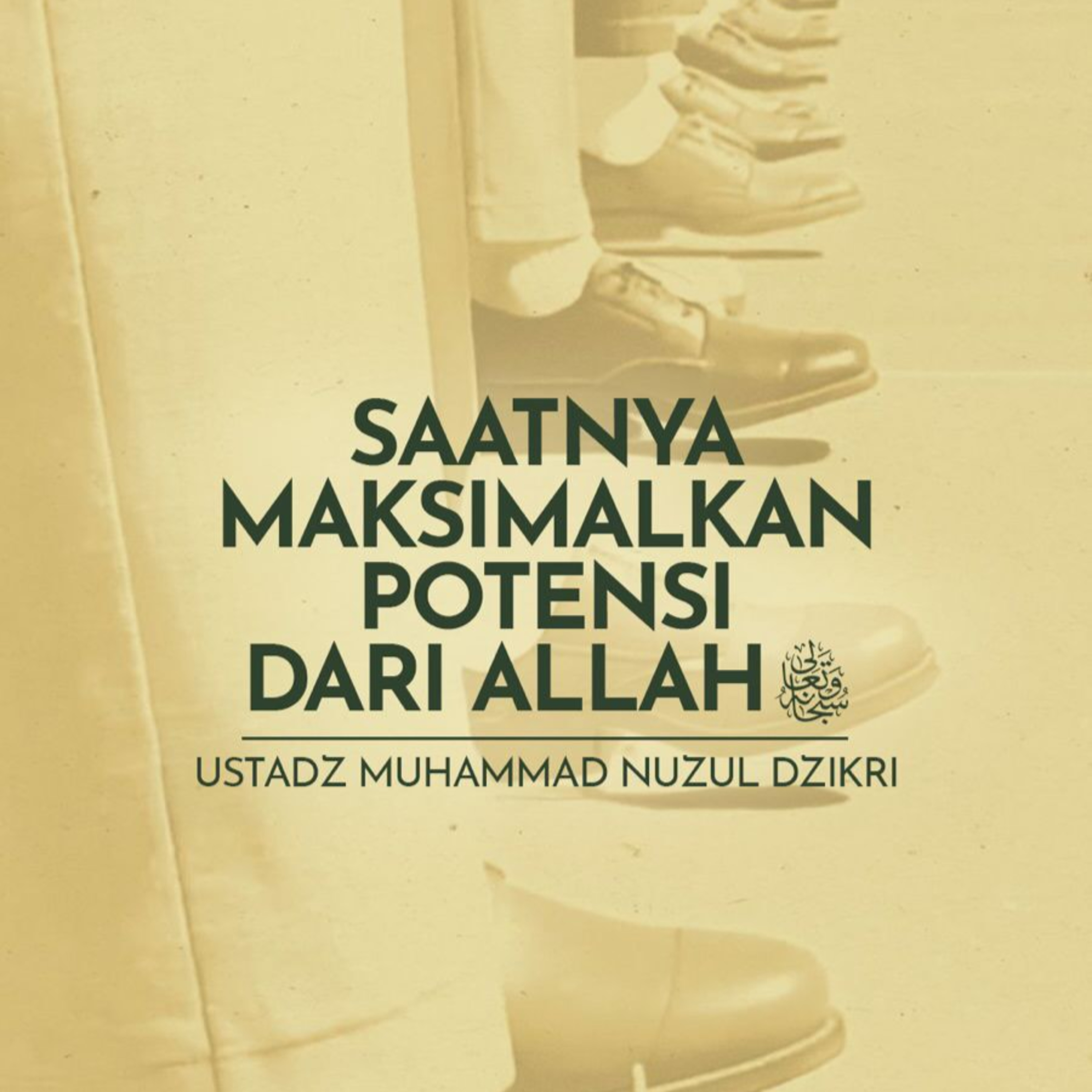 Saatnya Maksimalkan Potensi dari Allah -Ta’ala- (Time to Maximize your Potential from Allah)