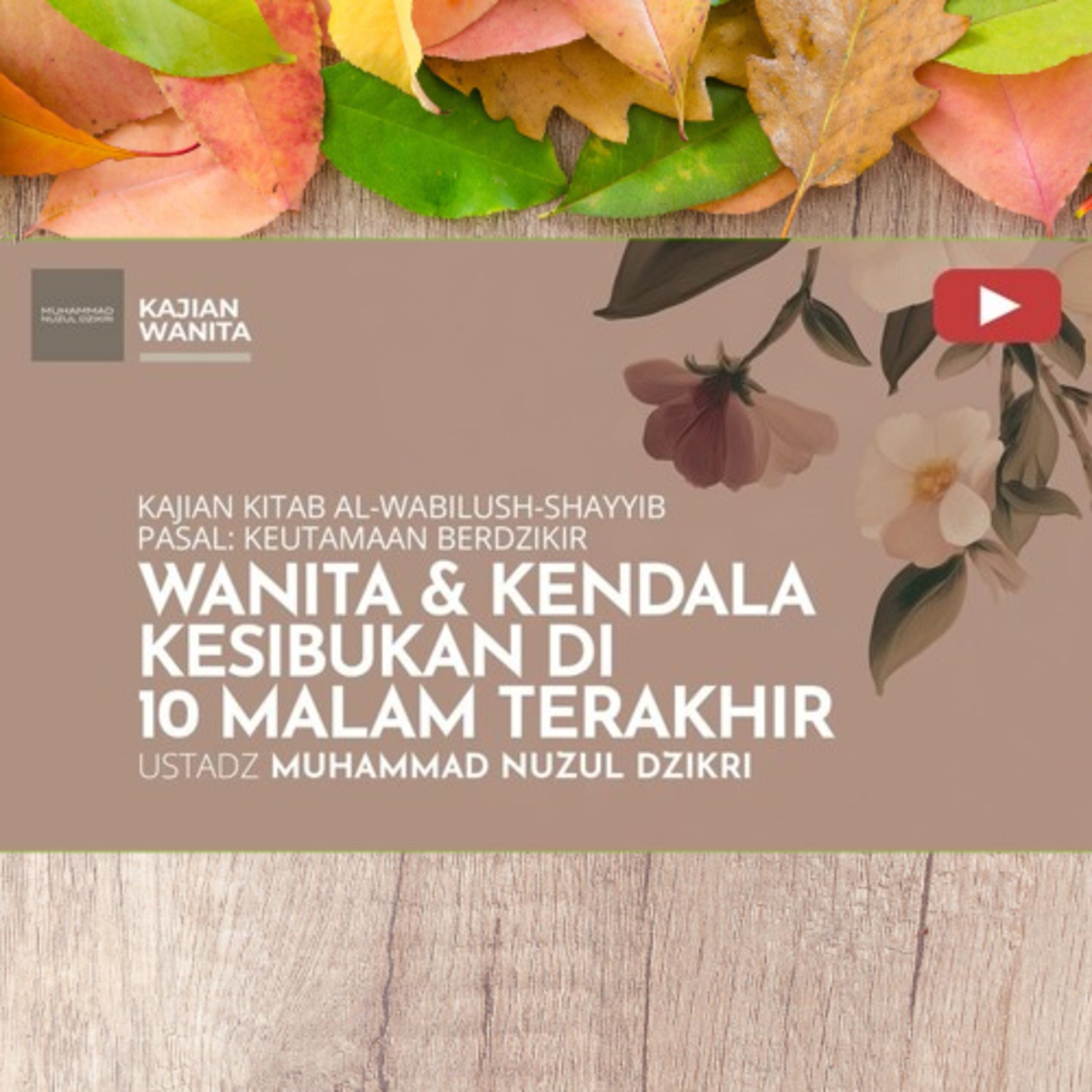 Kajian Wanita 267. "WANITA & KENDALA KESIBUKAN DI 10 MALAM TERAKHIR "