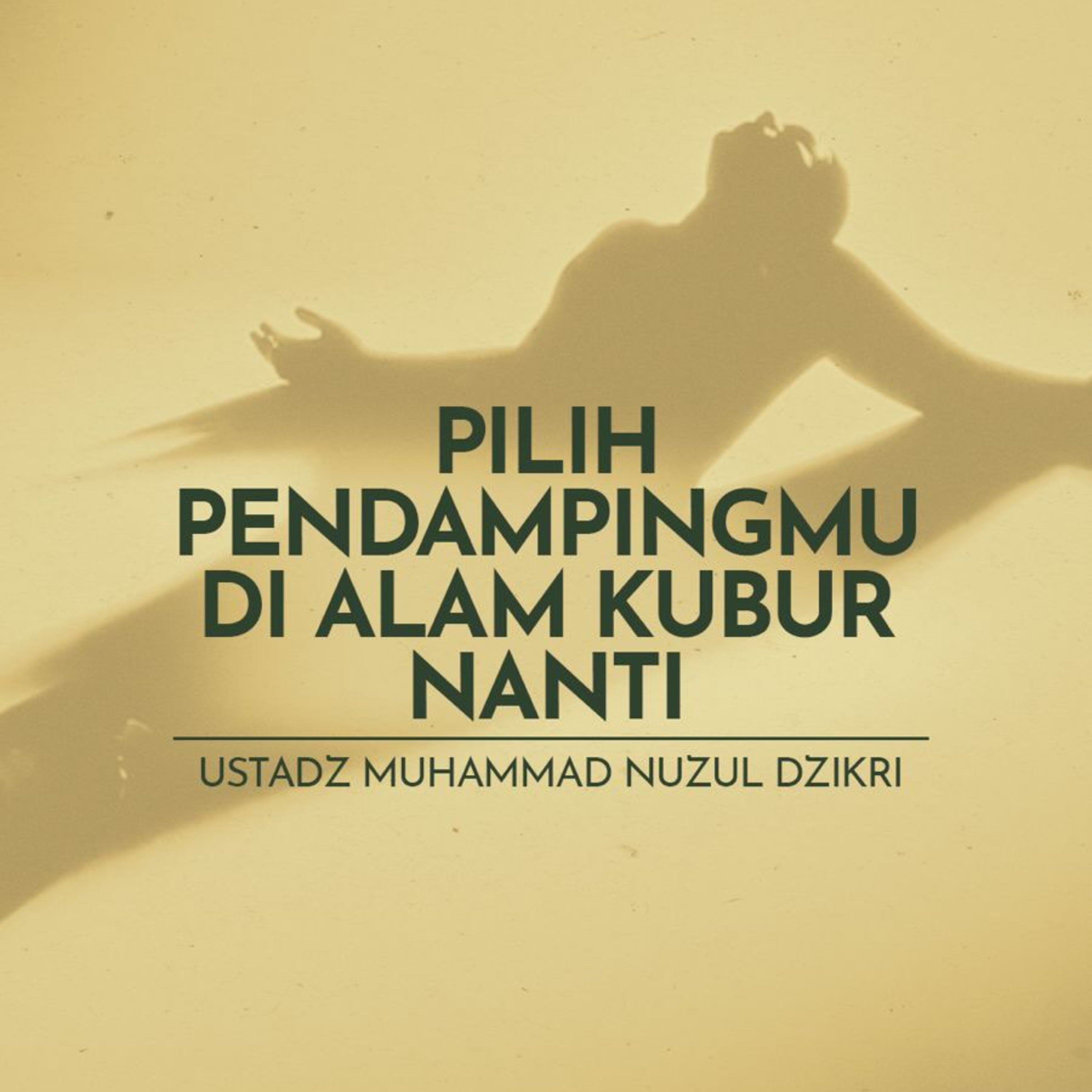 Pilih Pendampingmu di Alam Kubur Nanti (Choose who will accompany you in the grave later)