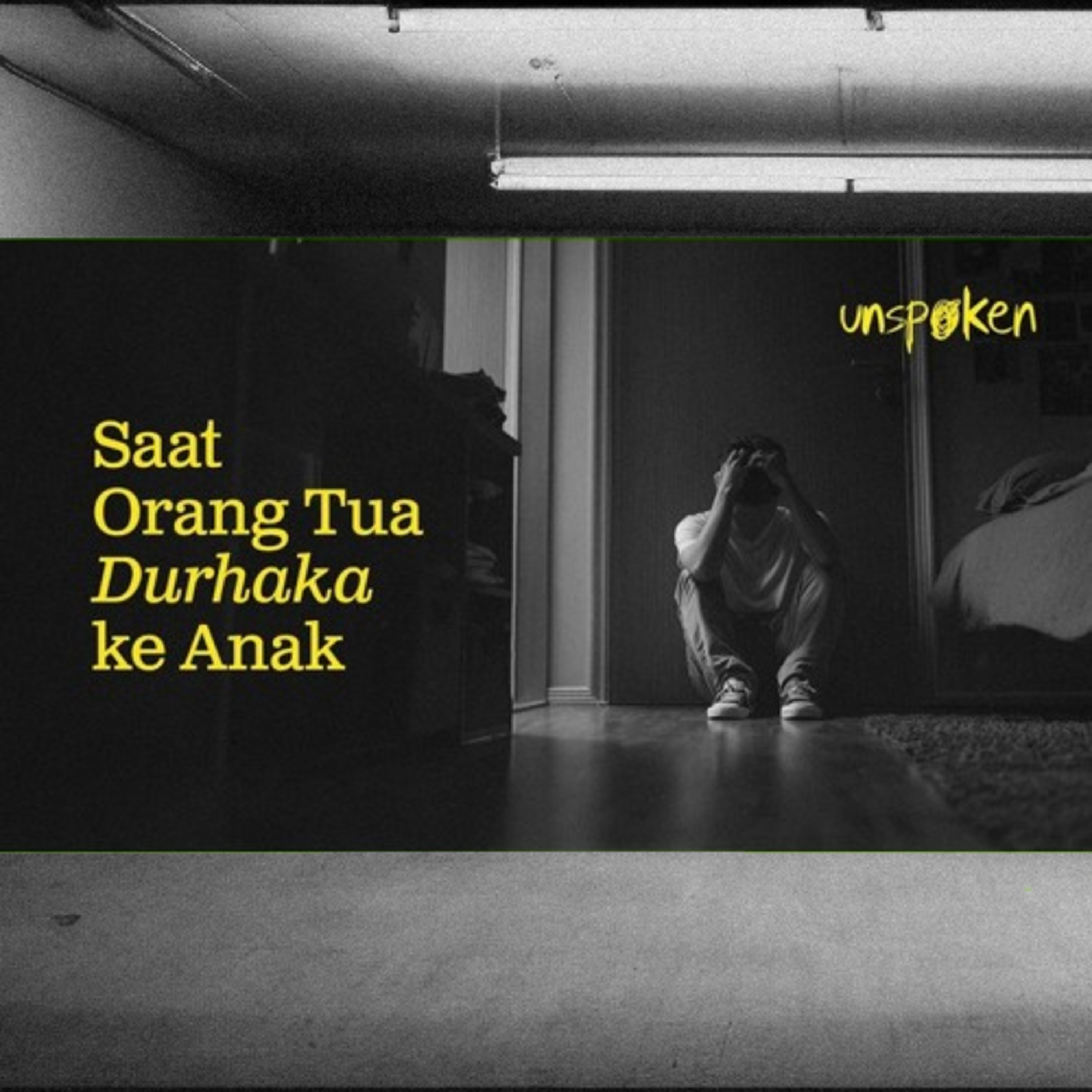 Saat Orang Tua Durhaka ke Anak — Ustadz Muhammad Nuzul Dzikri | Unspoken Ep. 20