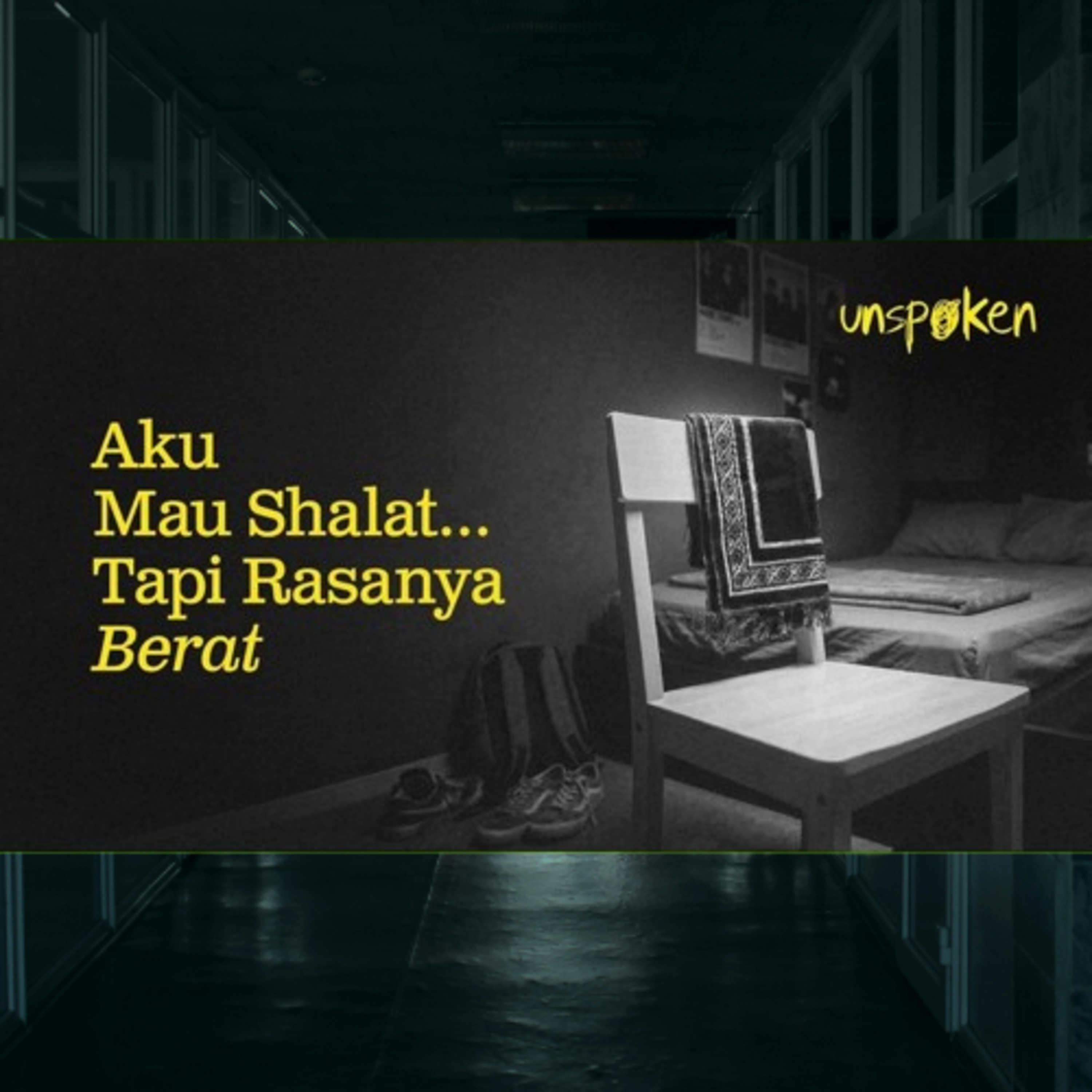 Aku Mau Shalat... Tapi Rasanya Berat — Ustadz Muhammad Nuzul Dzikri | Unspoken Ep. 21